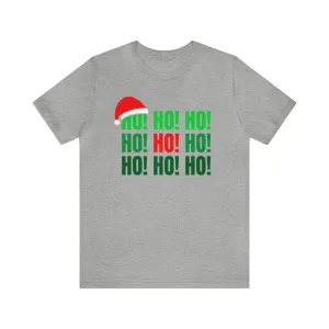 HO! HO! HO! Santa Hat T-Shirt | Red and Green Ho Ho Ho Tee |  Bella Canvas 3001Unisex | Funny Short Sleeve Tshirt