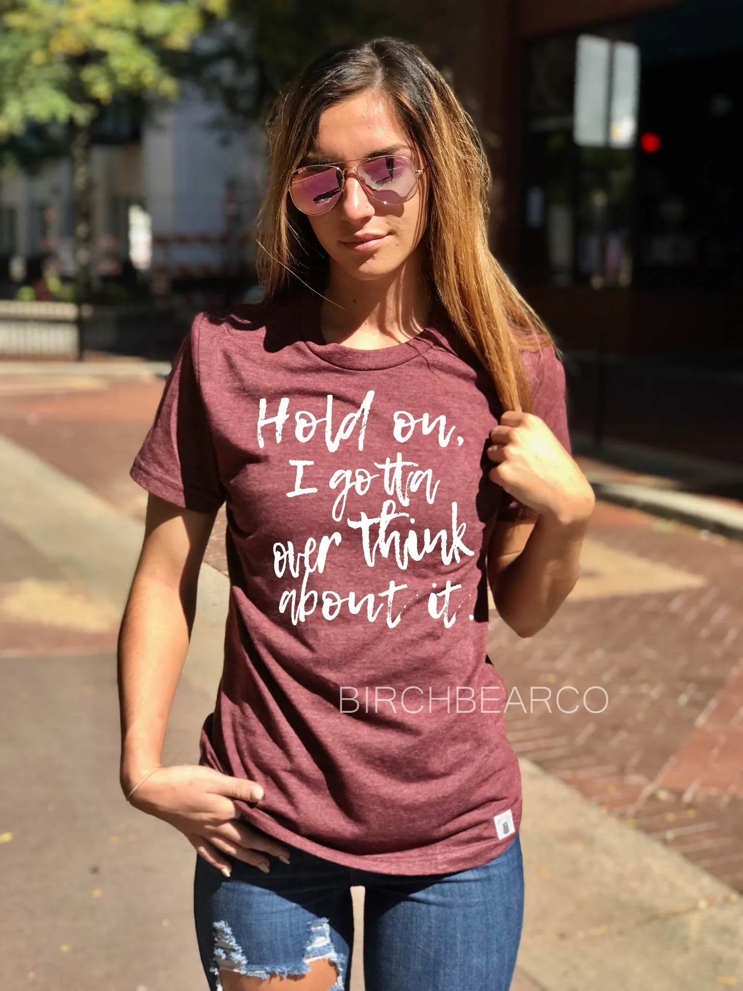 Hold On I Gotta Over Think About It Shirt