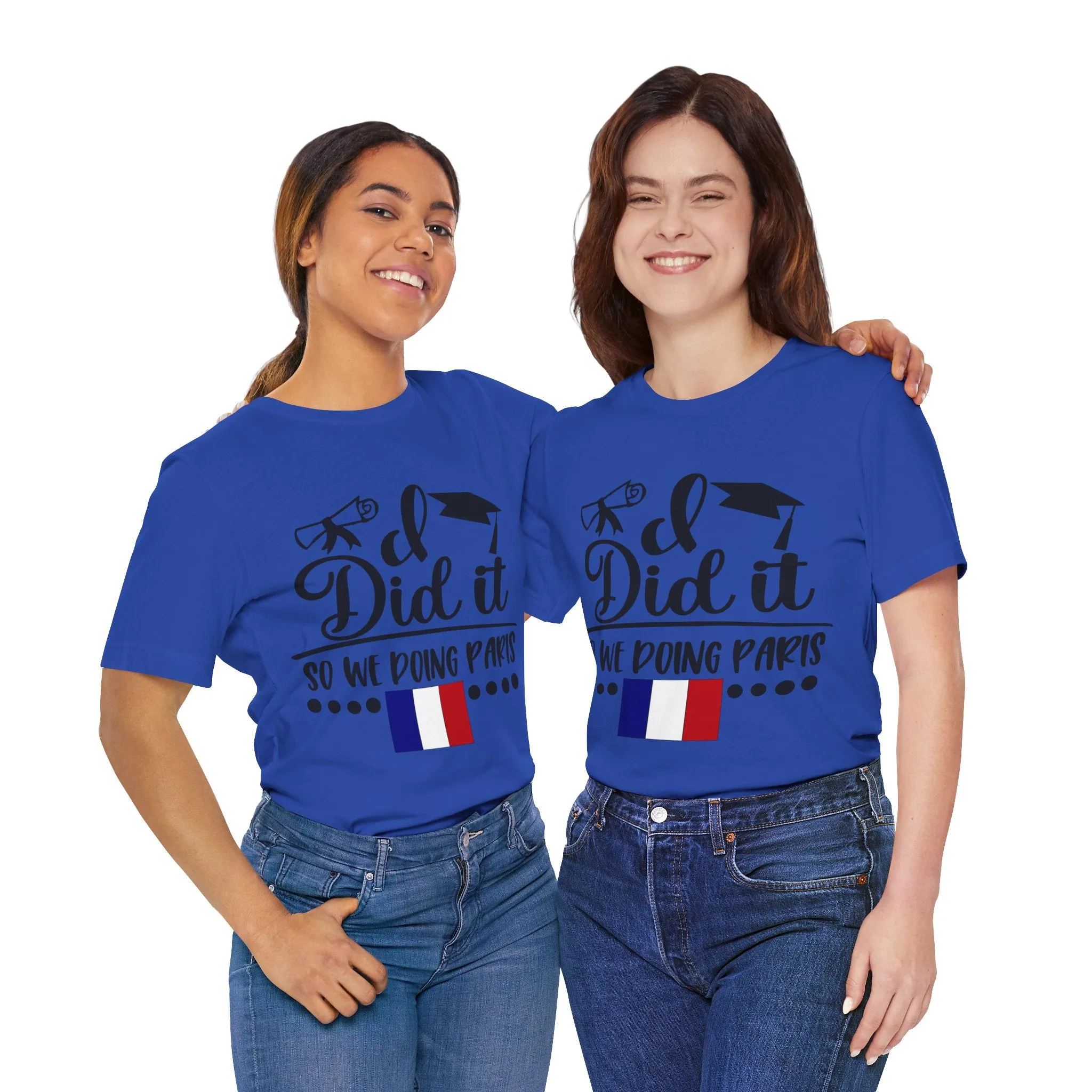 I did it, So we doing Paris-Unisex Jersey Short Sleeve Tee