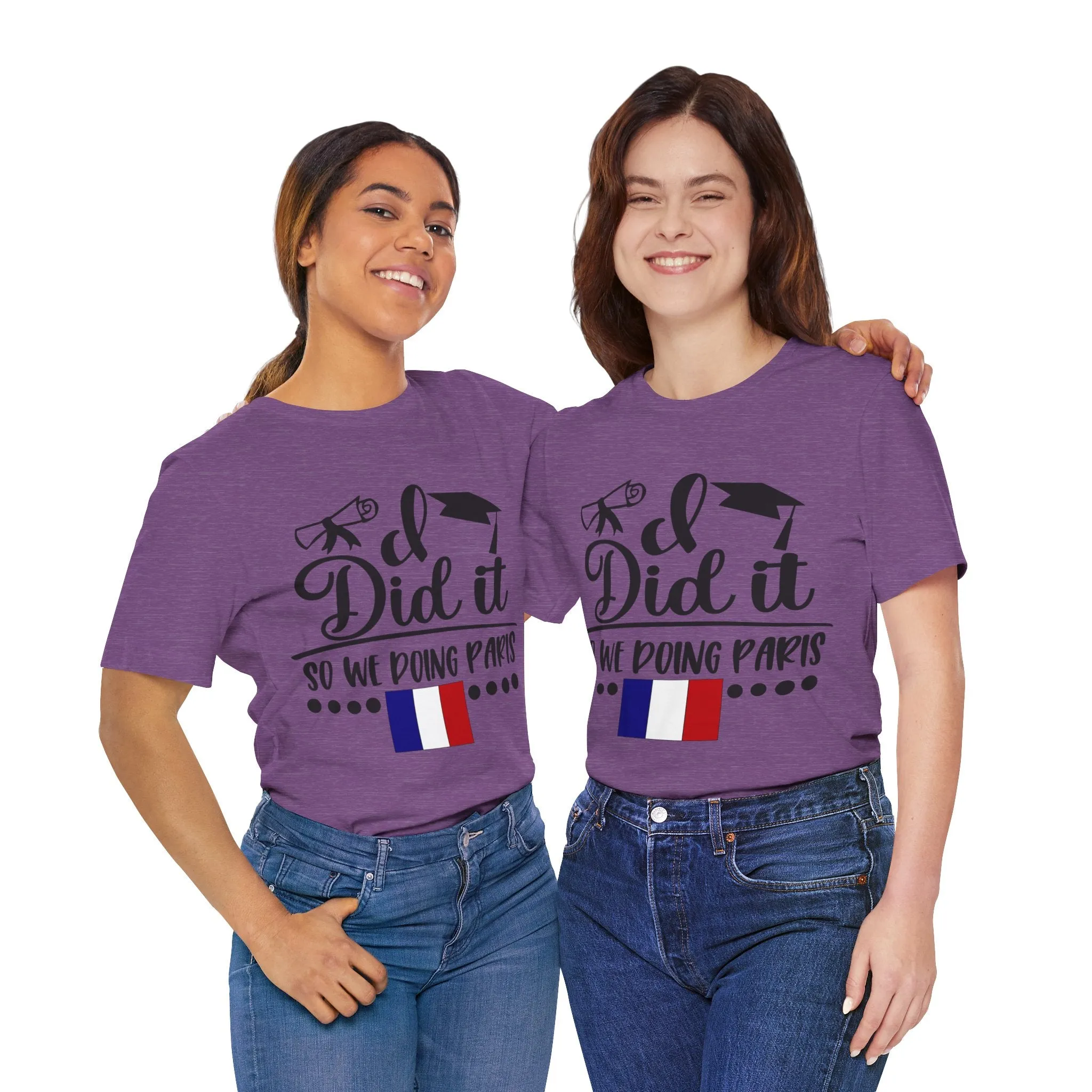 I did it, So we doing Paris-Unisex Jersey Short Sleeve Tee