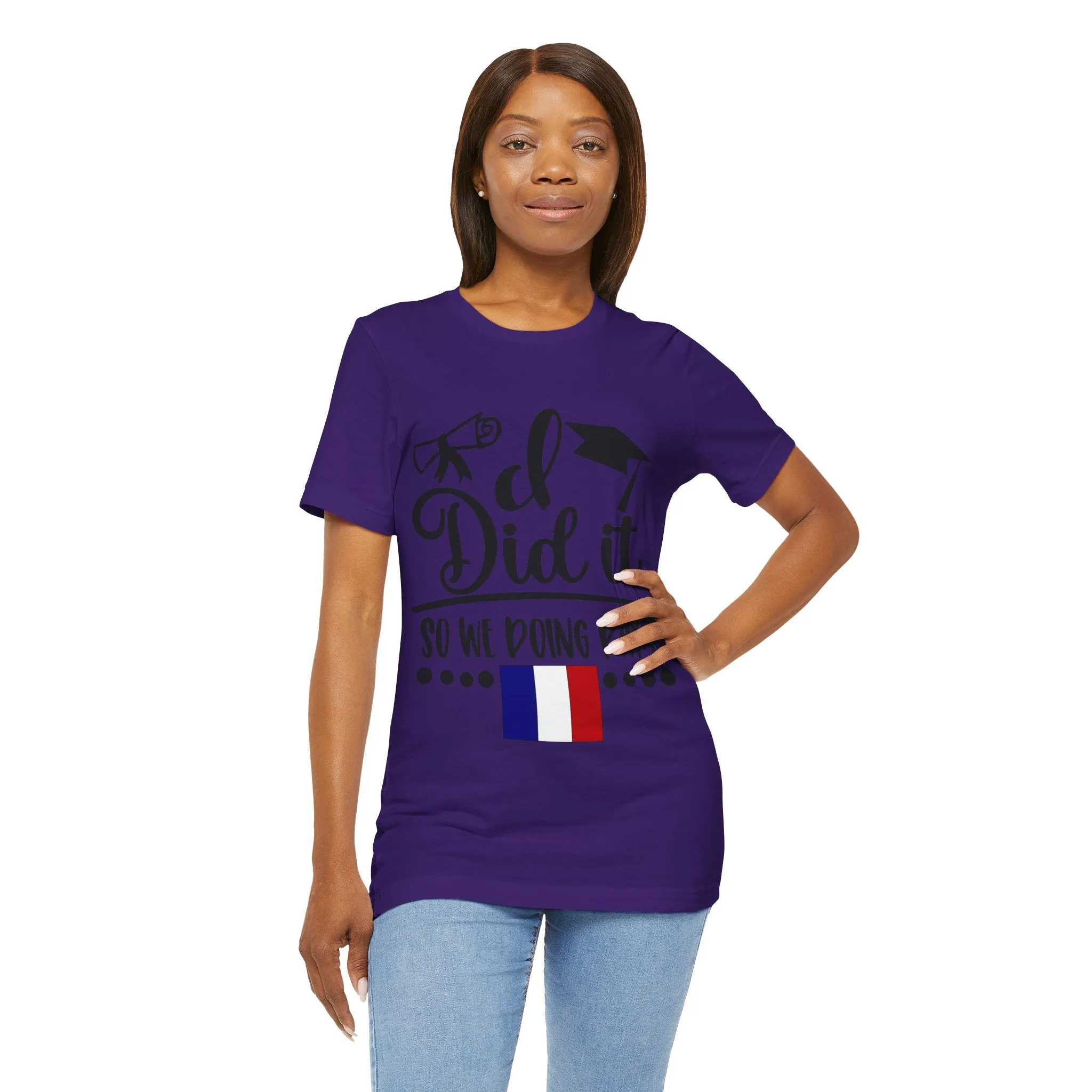 I did it, So we doing Paris-Unisex Jersey Short Sleeve Tee