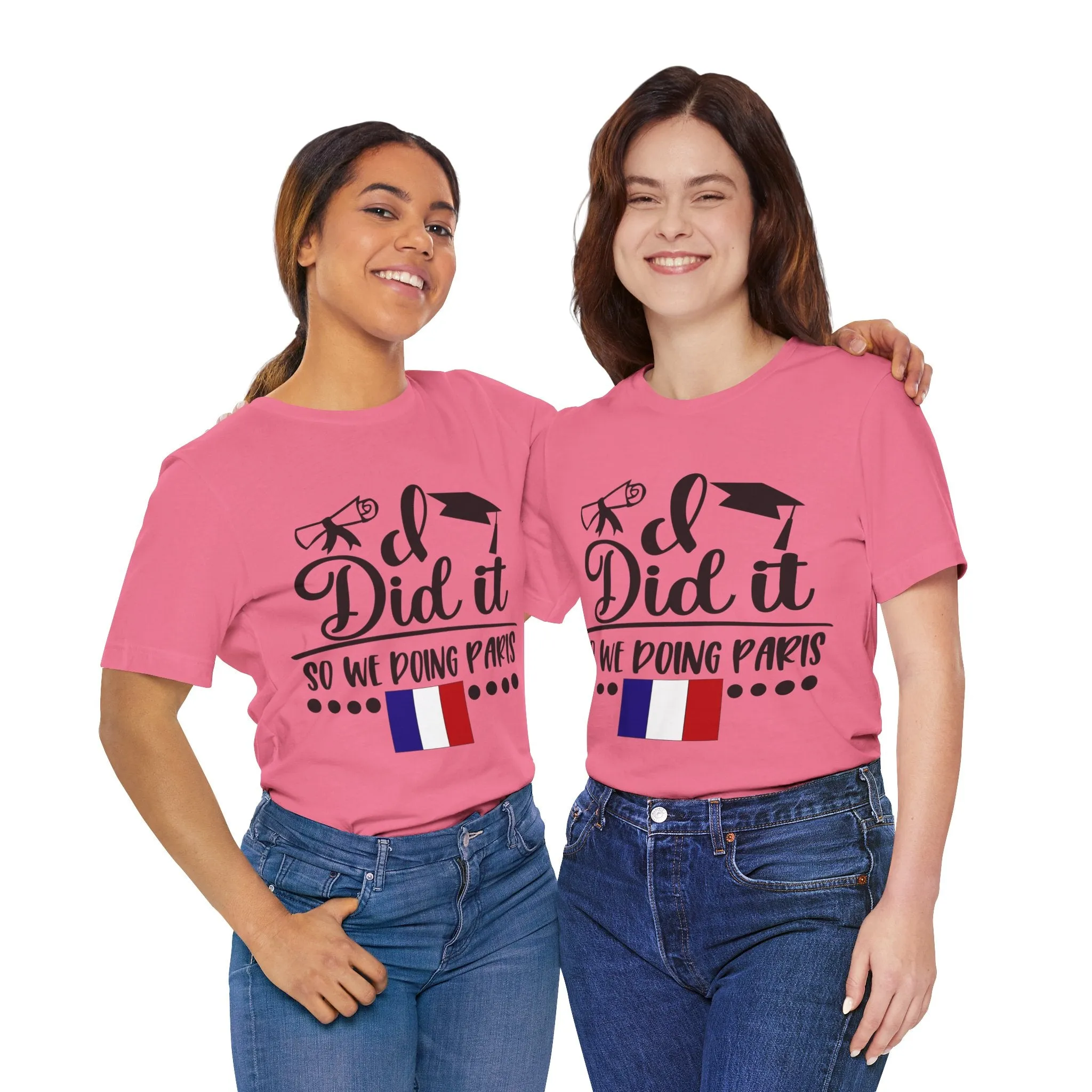 I did it, So we doing Paris-Unisex Jersey Short Sleeve Tee