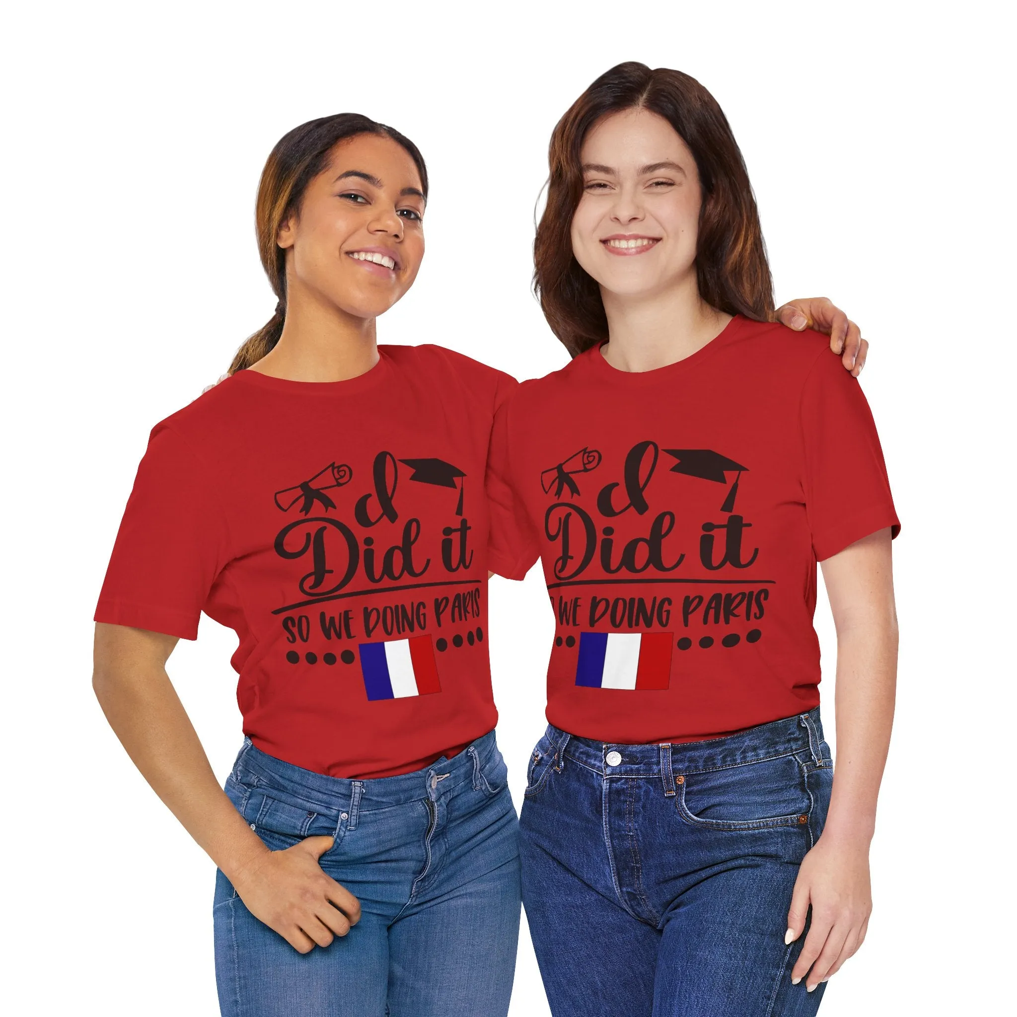 I did it, So we doing Paris-Unisex Jersey Short Sleeve Tee