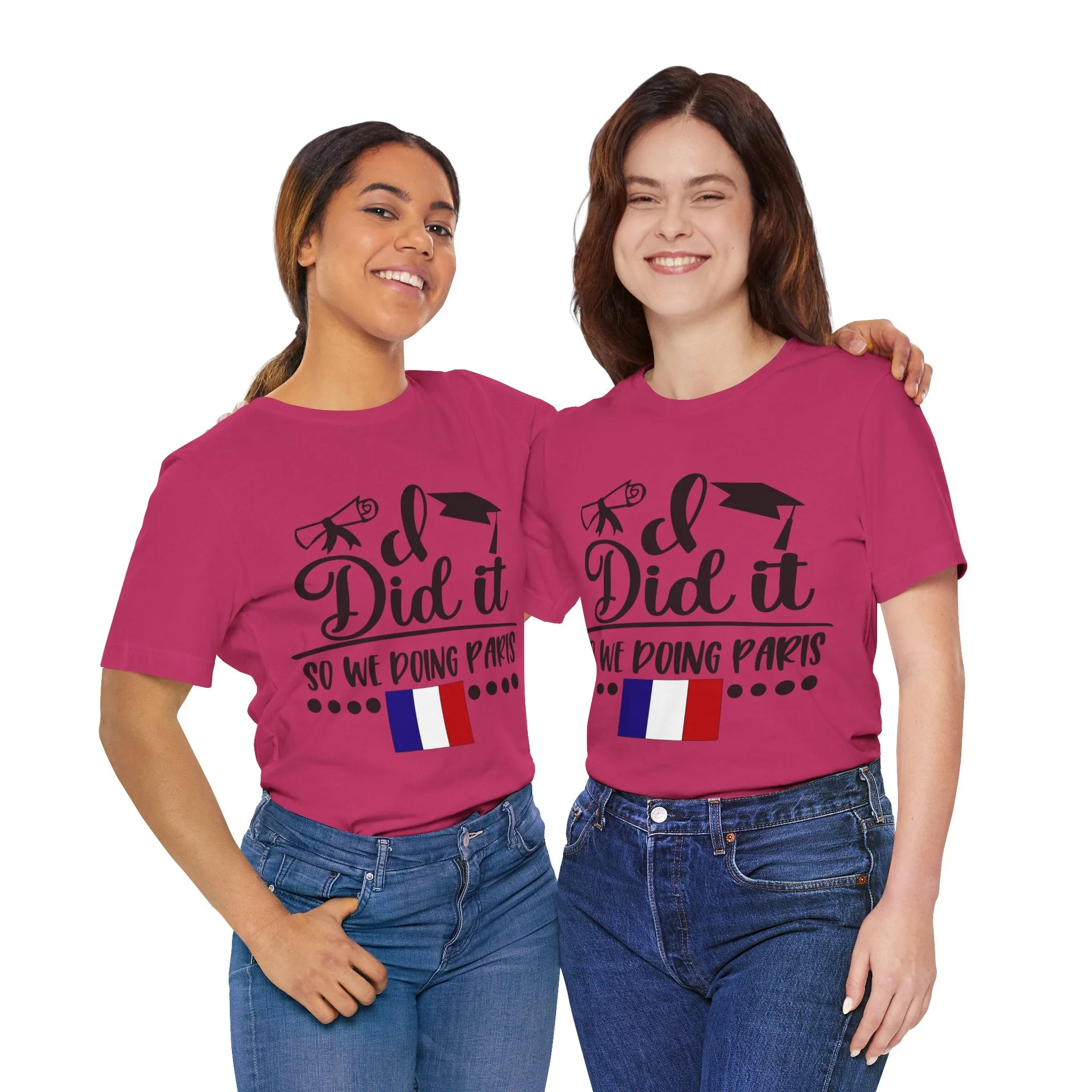 I did it, So we doing Paris-Unisex Jersey Short Sleeve Tee