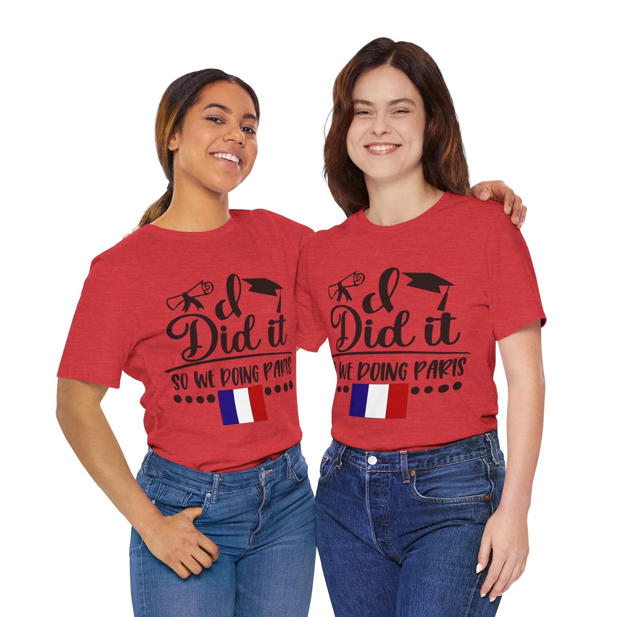 I did it, So we doing Paris-Unisex Jersey Short Sleeve Tee