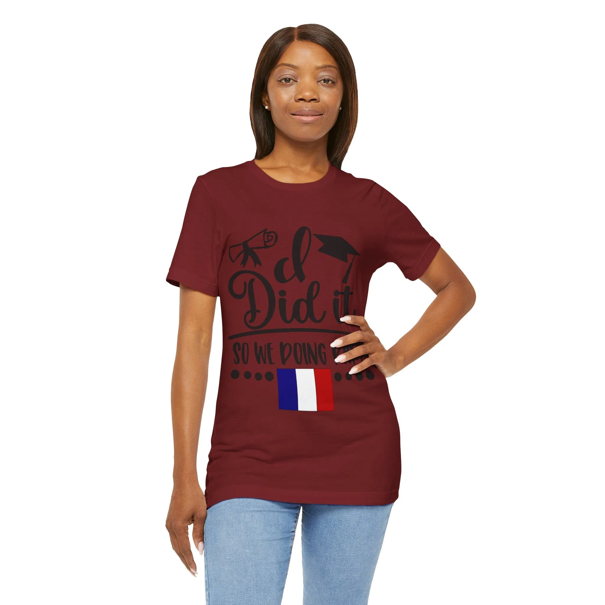 I did it, So we doing Paris-Unisex Jersey Short Sleeve Tee