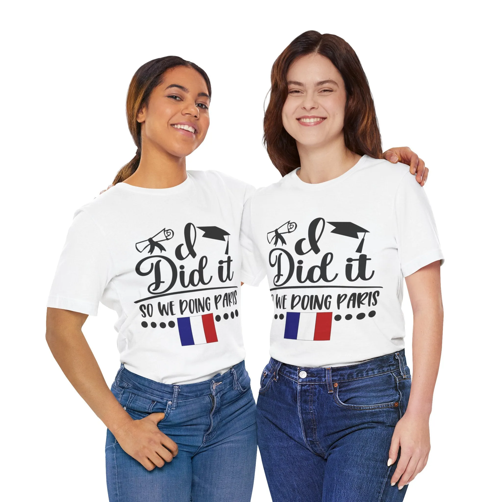 I did it, So we doing Paris-Unisex Jersey Short Sleeve Tee