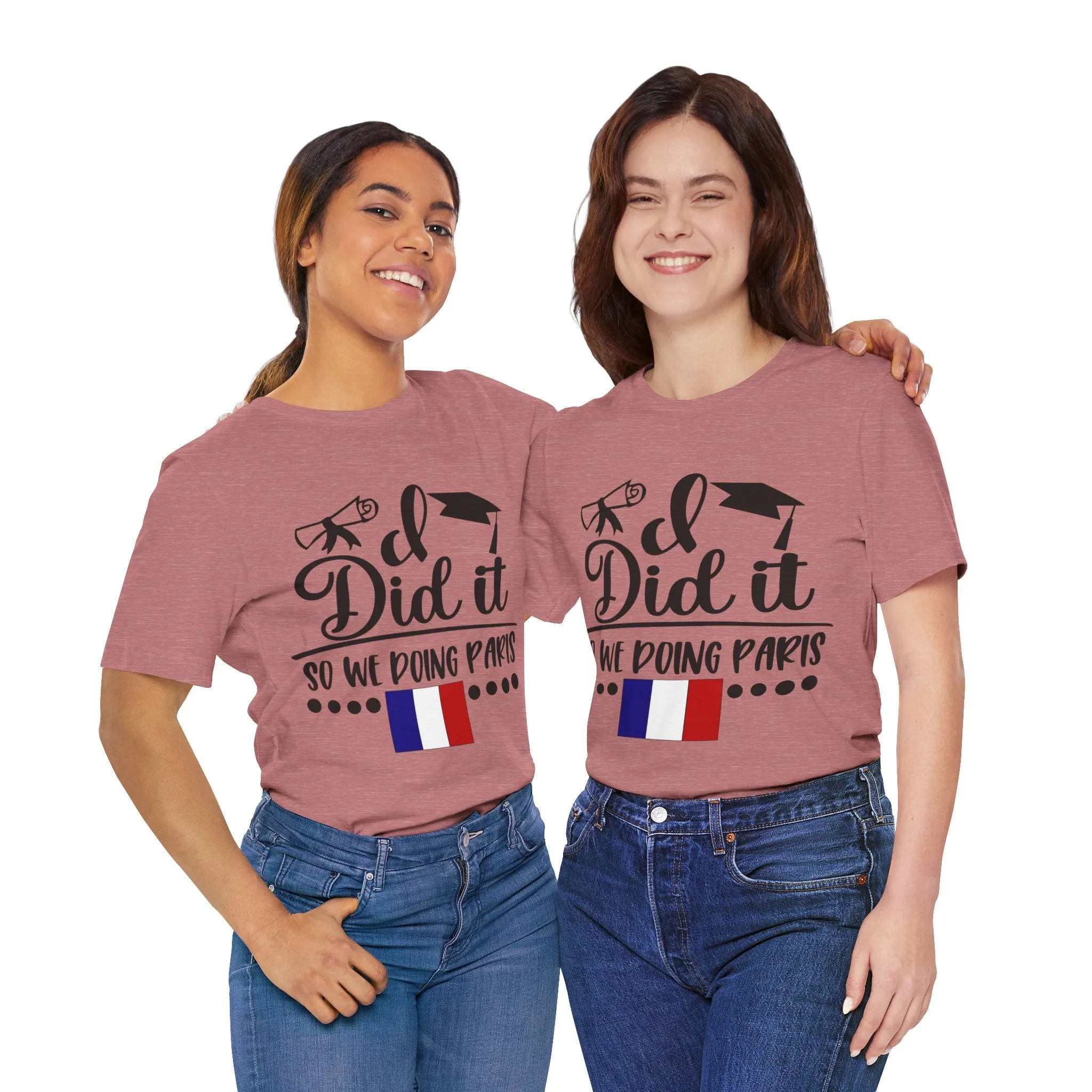 I did it, So we doing Paris-Unisex Jersey Short Sleeve Tee