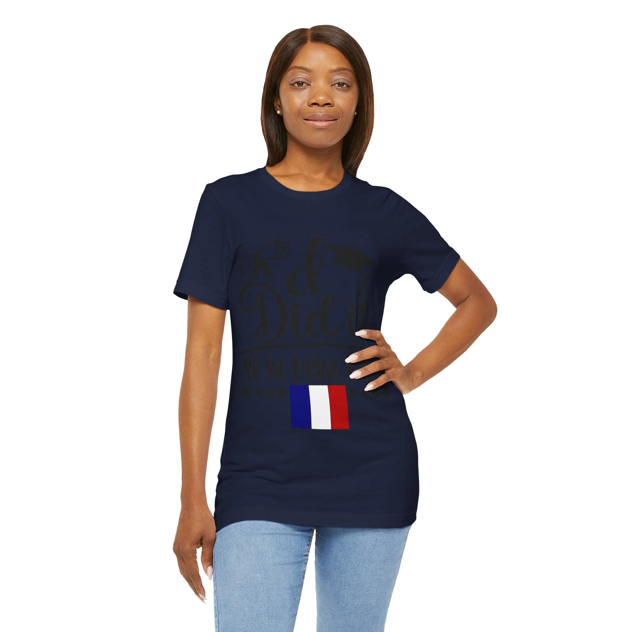 I did it, So we doing Paris-Unisex Jersey Short Sleeve Tee