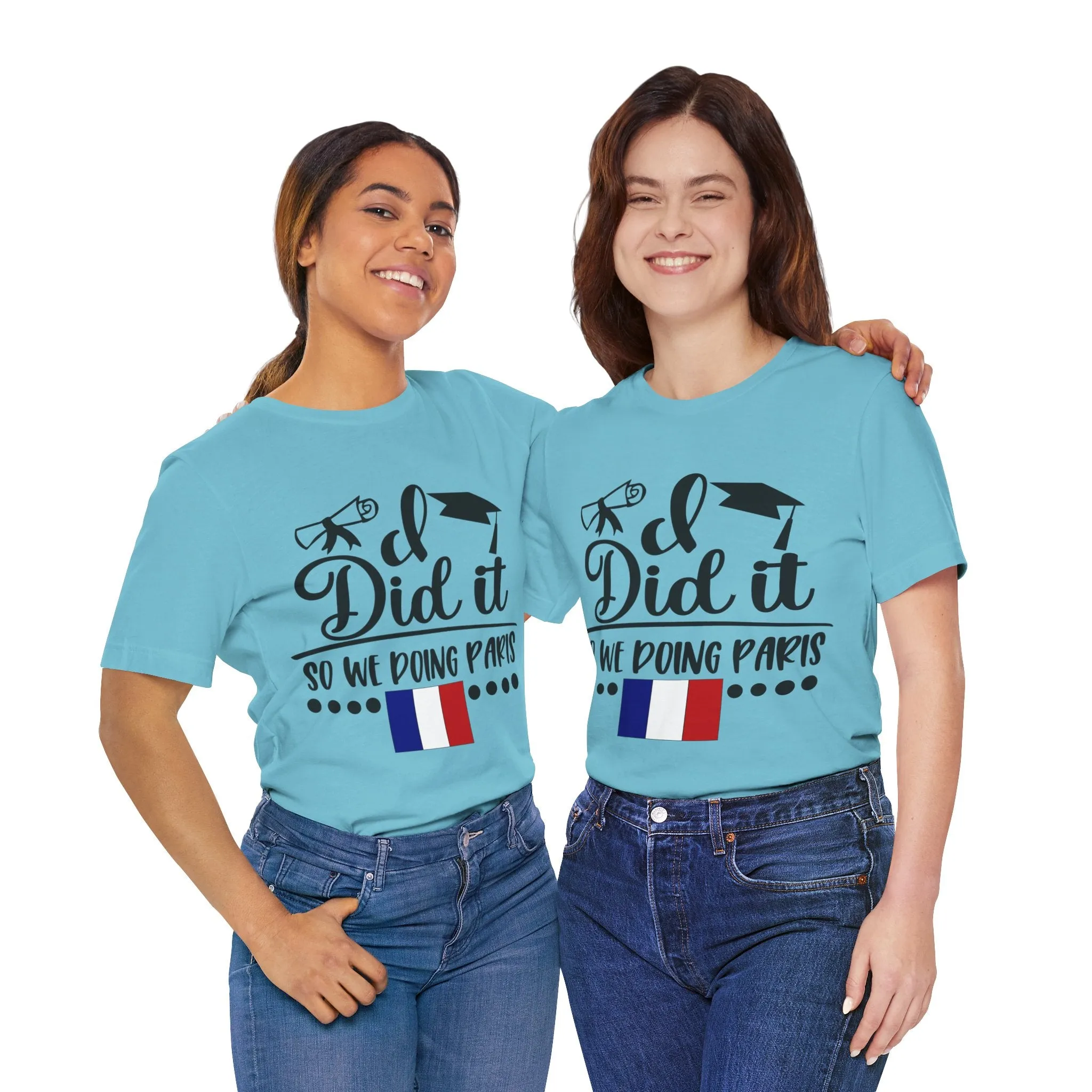 I did it, So we doing Paris-Unisex Jersey Short Sleeve Tee
