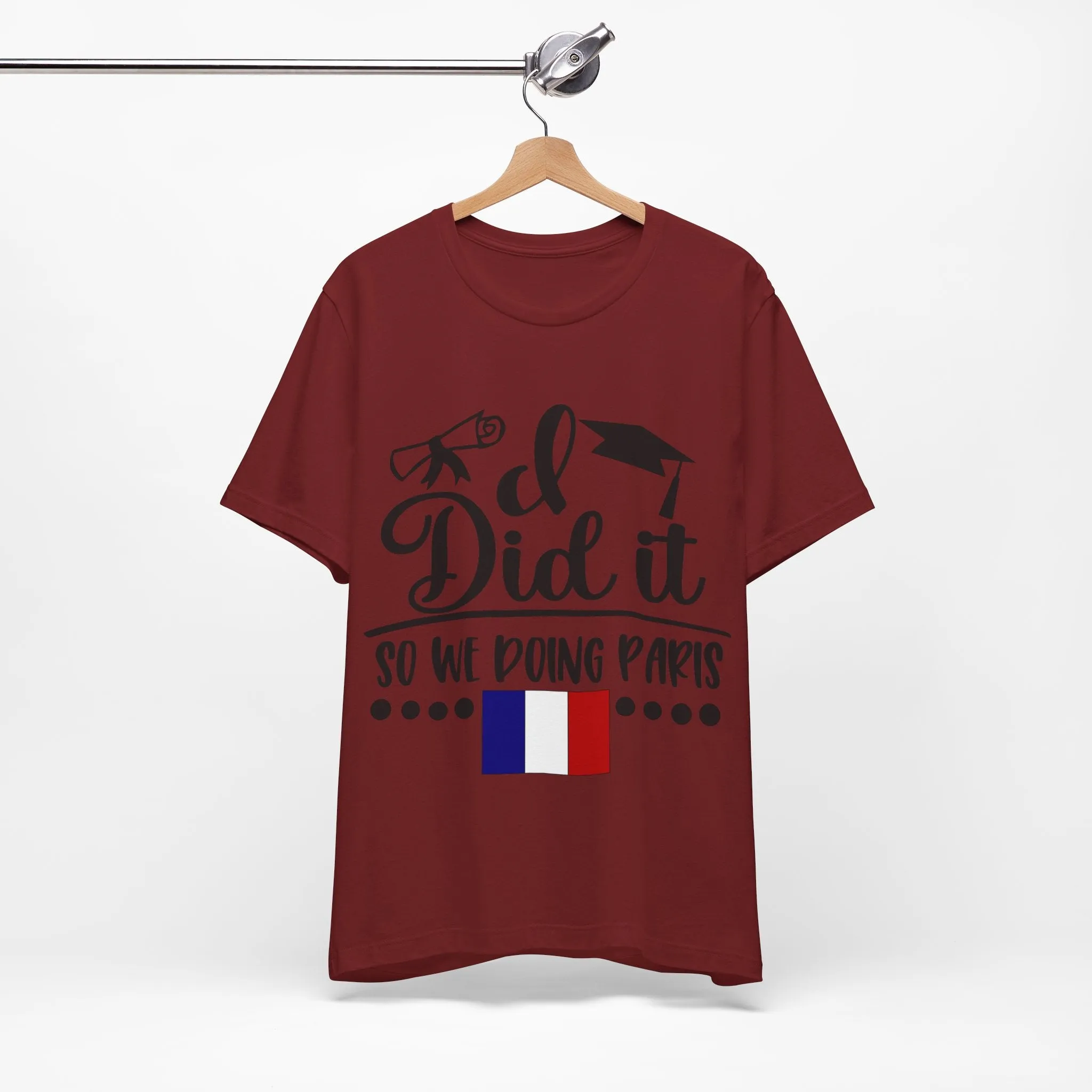 I did it, So we doing Paris-Unisex Jersey Short Sleeve Tee