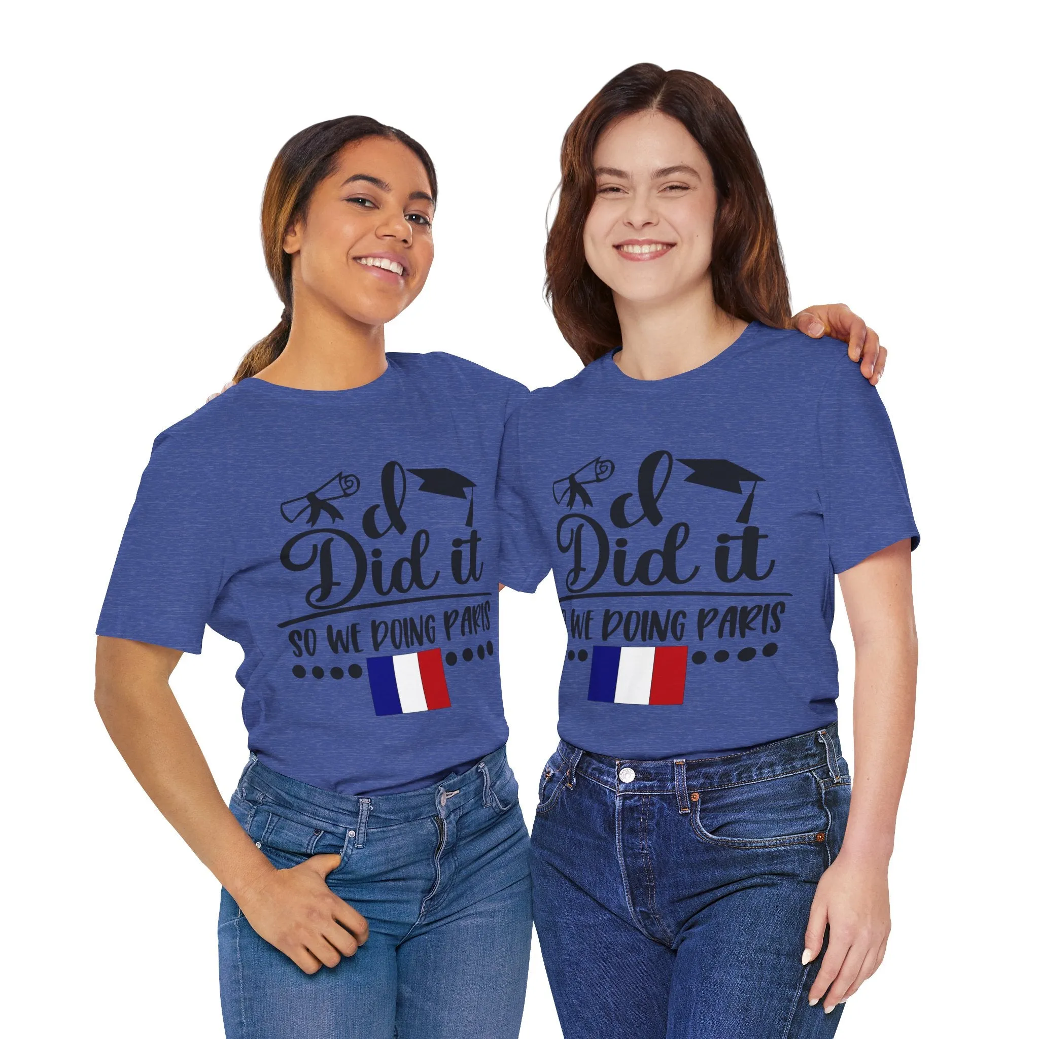 I did it, So we doing Paris-Unisex Jersey Short Sleeve Tee