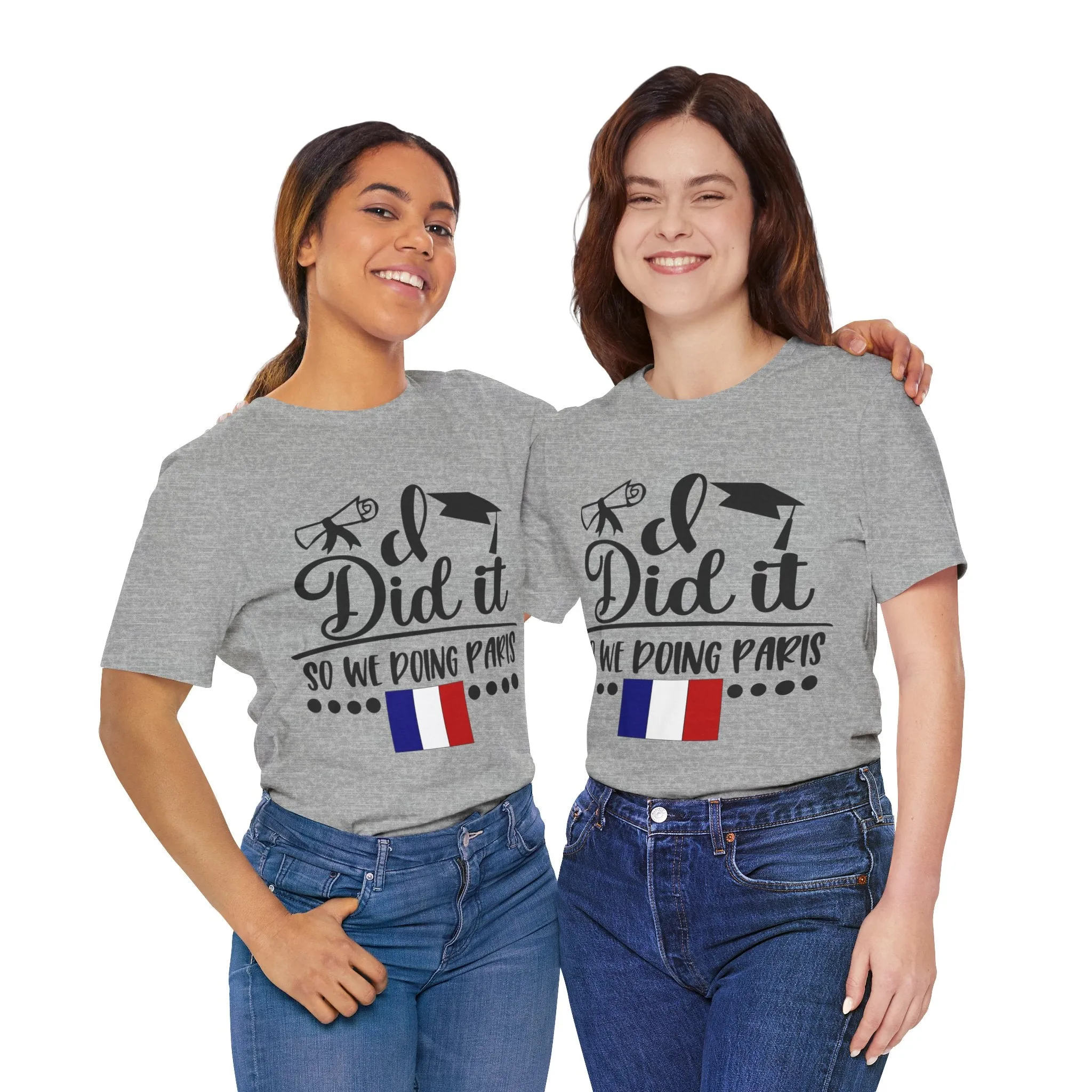 I did it, So we doing Paris-Unisex Jersey Short Sleeve Tee
