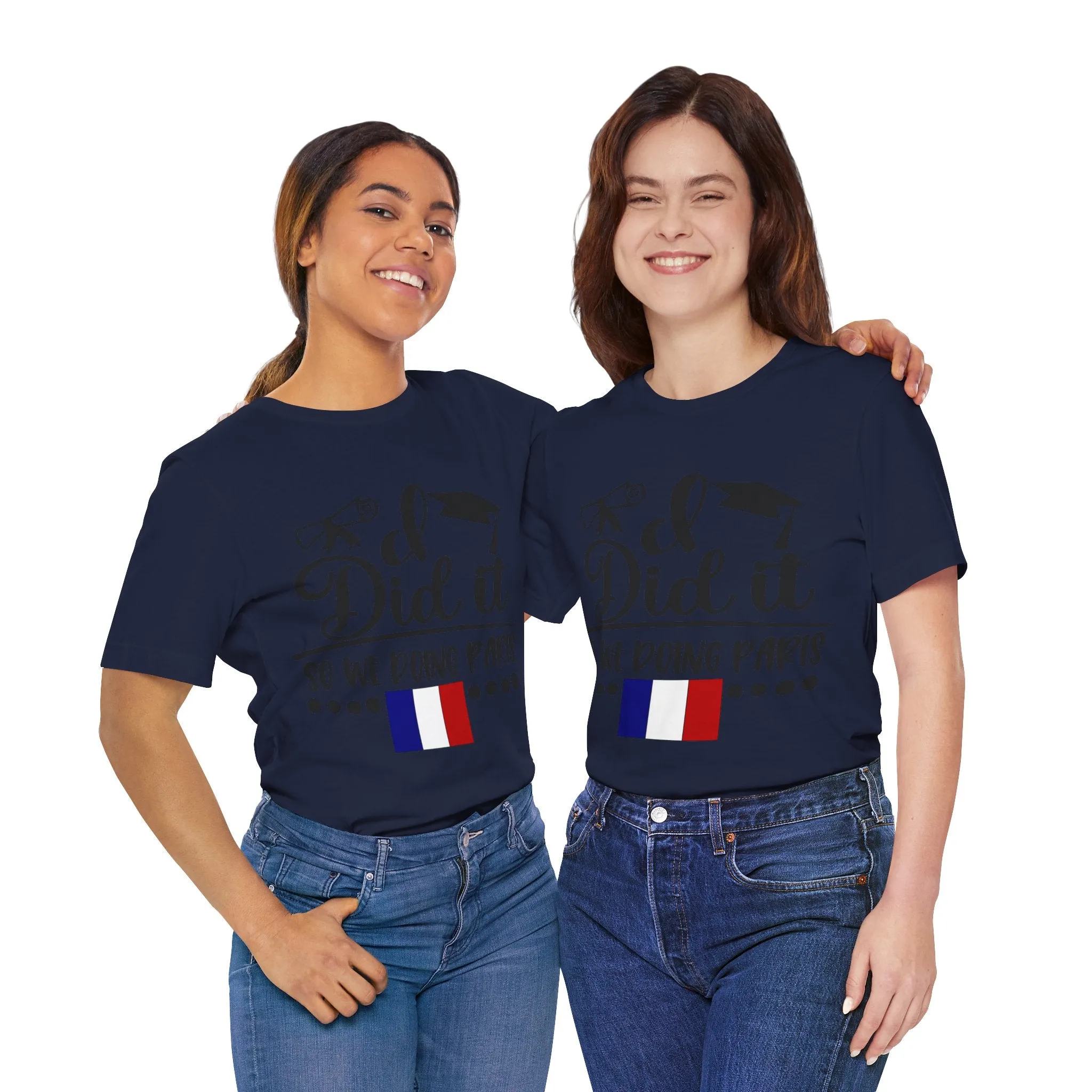 I did it, So we doing Paris-Unisex Jersey Short Sleeve Tee