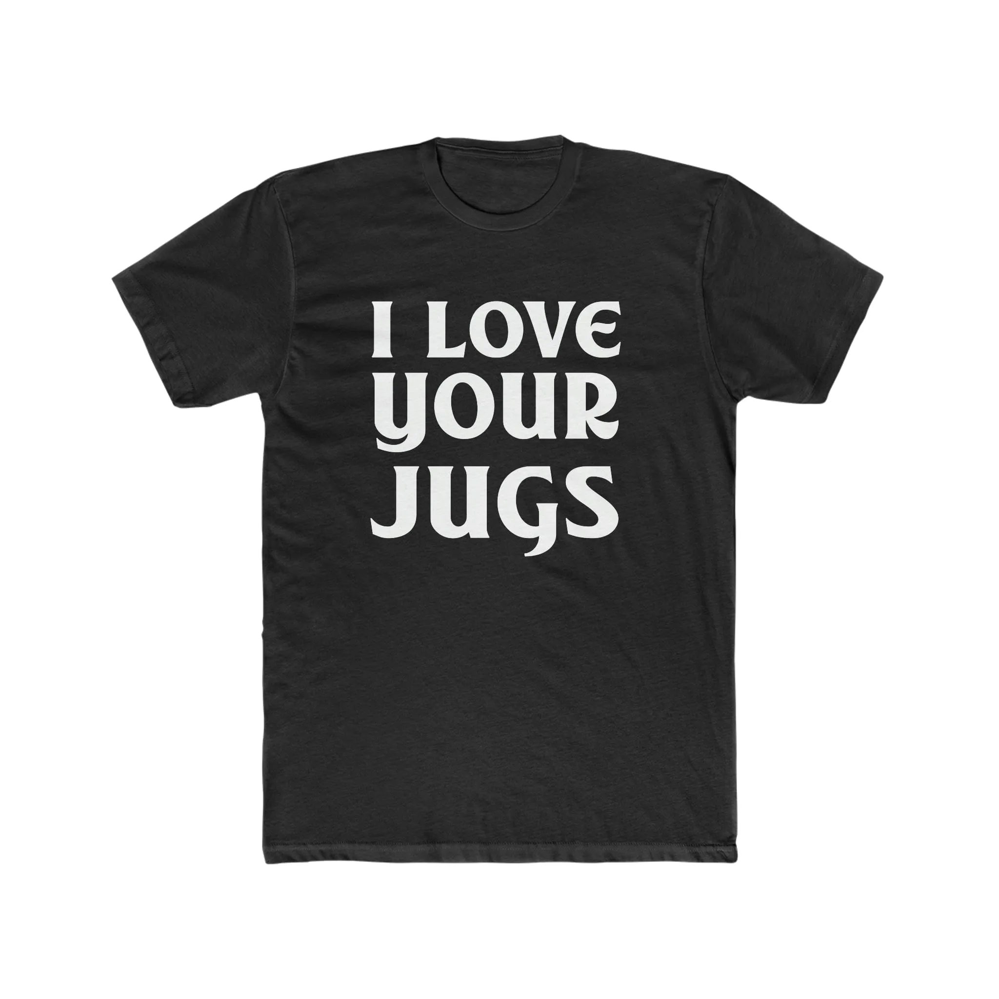 I Love Your Jugs