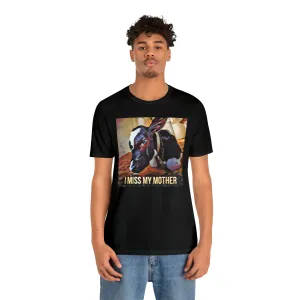I Miss My Mother Short Sleeve Tee