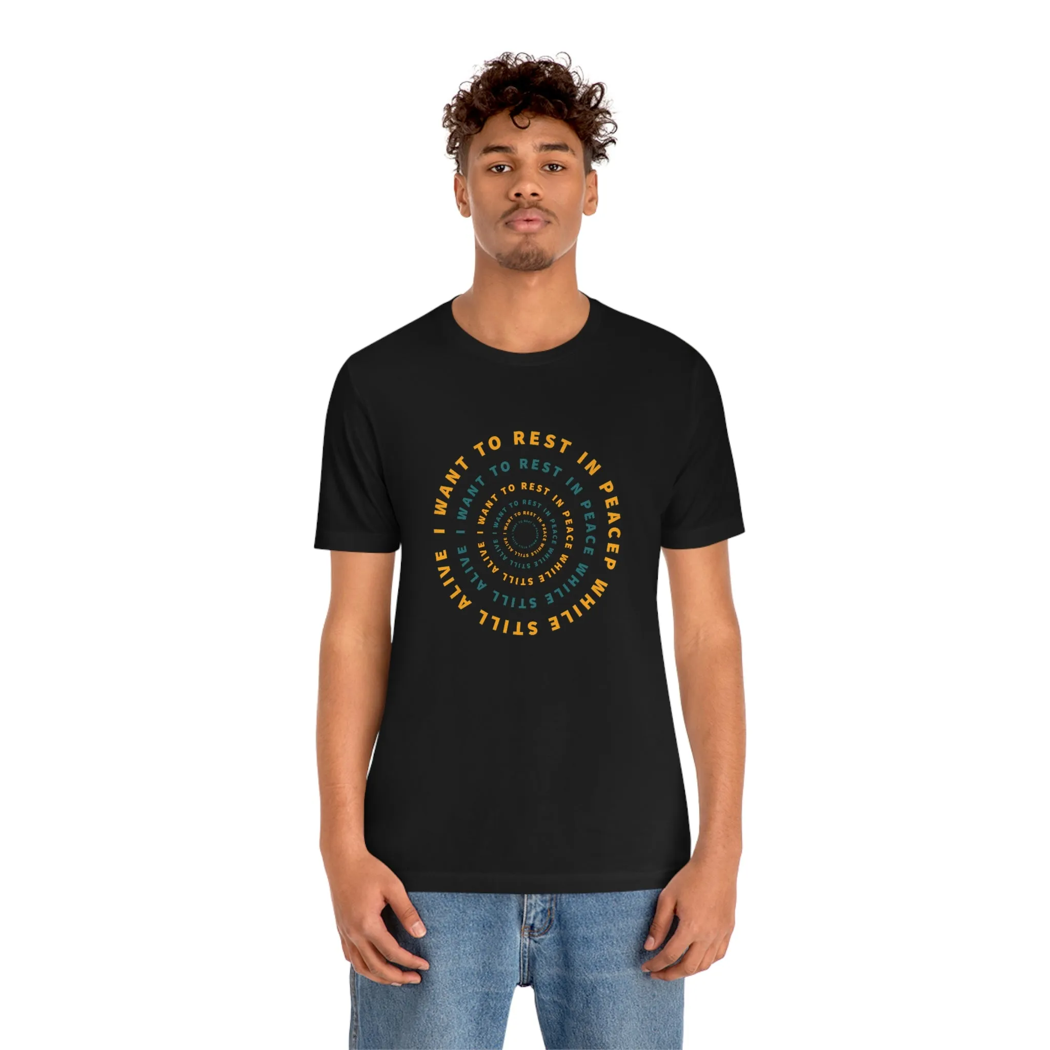 I Want To Rest In Peace While Still Alive Short Sleeve Tee