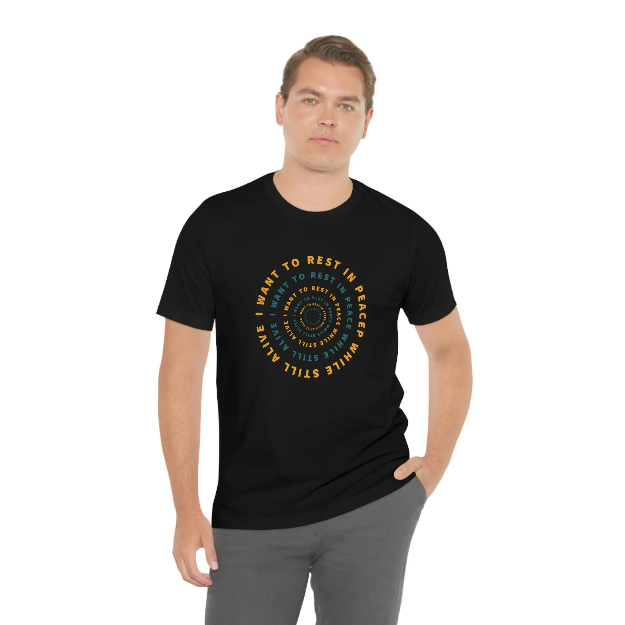 I Want To Rest In Peace While Still Alive Short Sleeve Tee