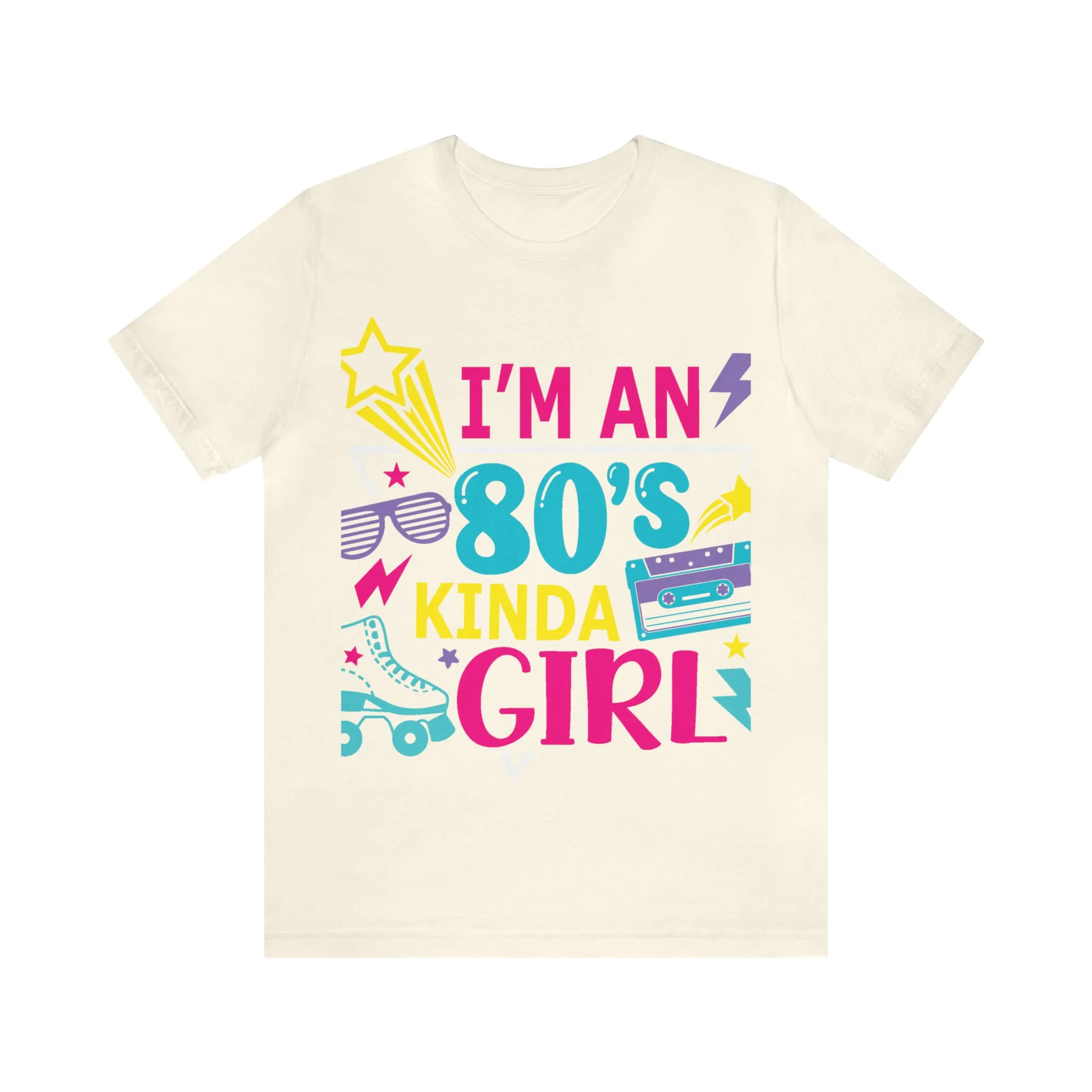 I'm an 80s kinda Girl Tee