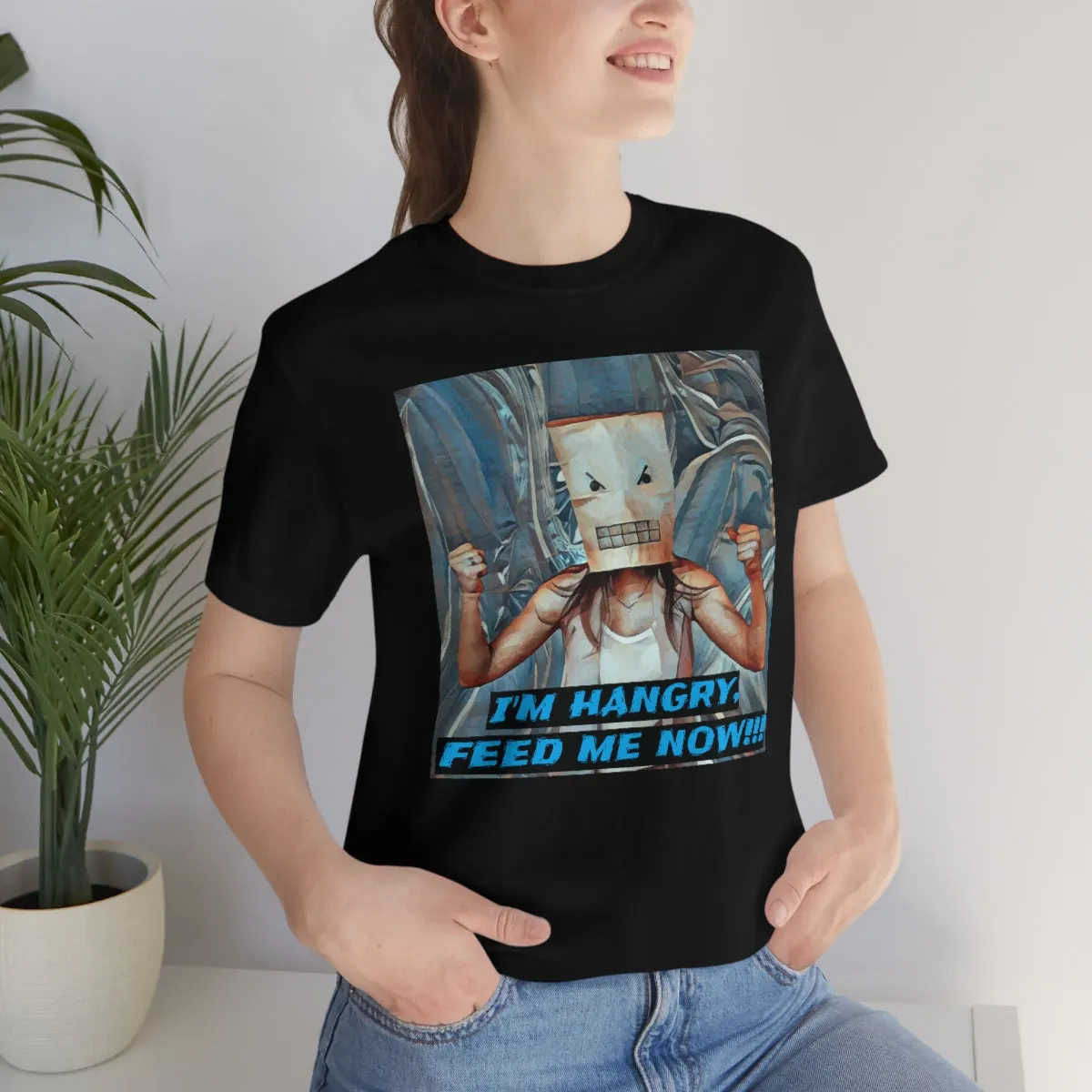 I'm Hangry Feed Me Now!!! 5 Short Sleeve Tee