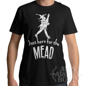 I'm Just Here for the Mead Unisex T-Shirt