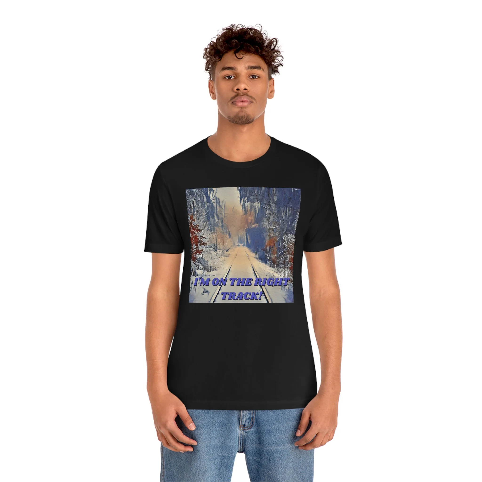 I'm On The Right Track! Short Sleeve Tee