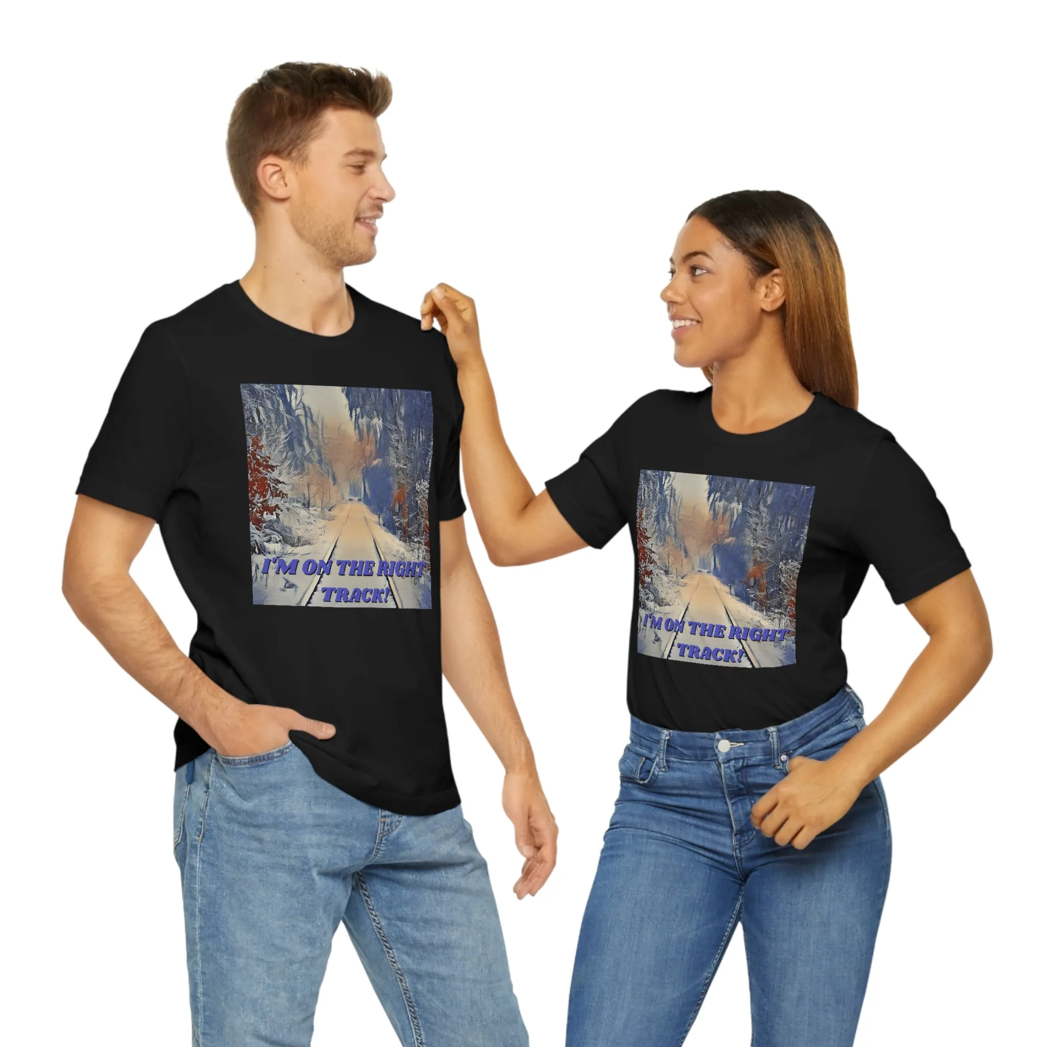 I'm On The Right Track! Short Sleeve Tee