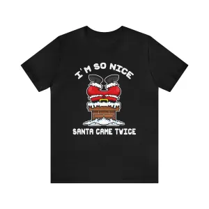 I'm So Nice Santa Came Twice**