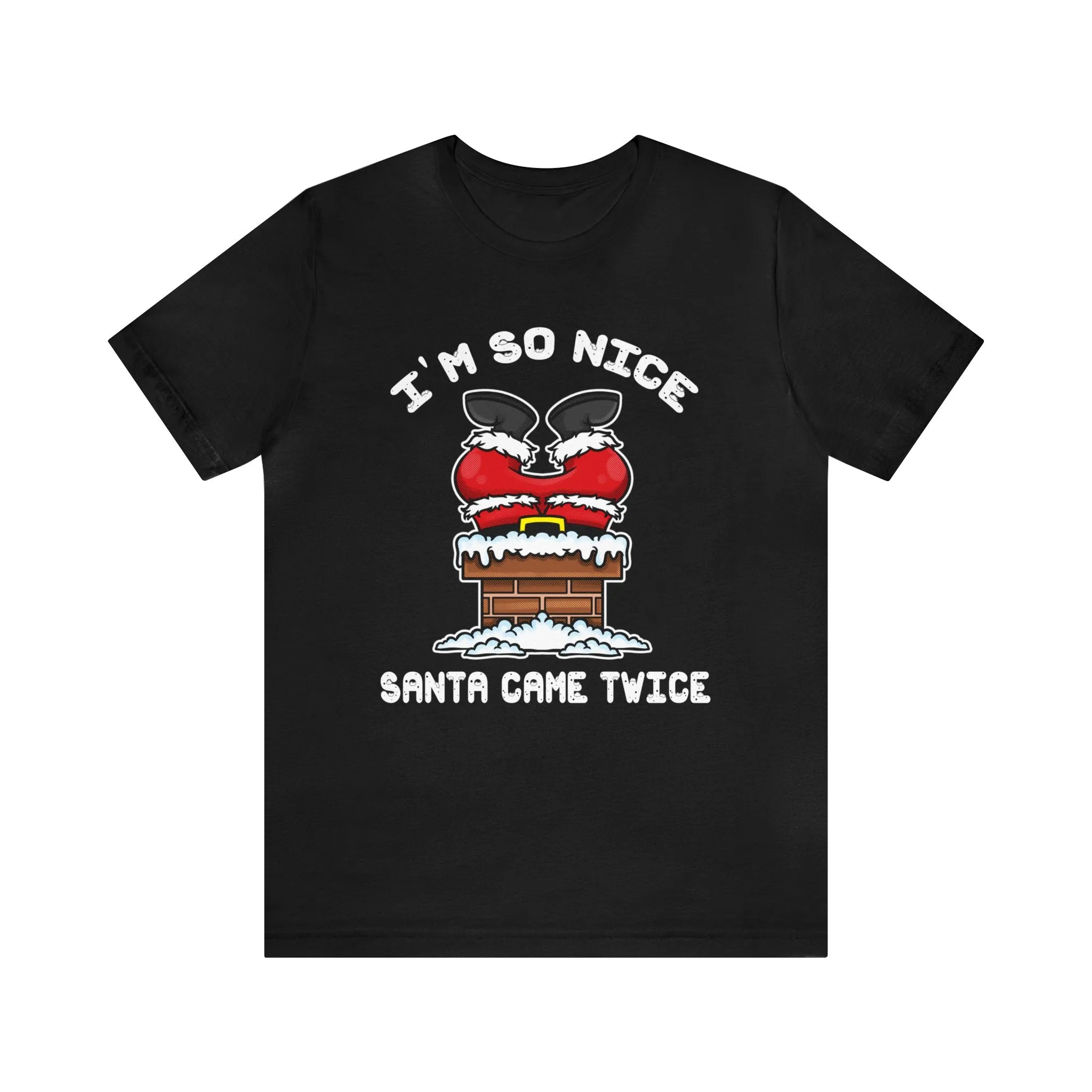 I'm So Nice Santa Came Twice**