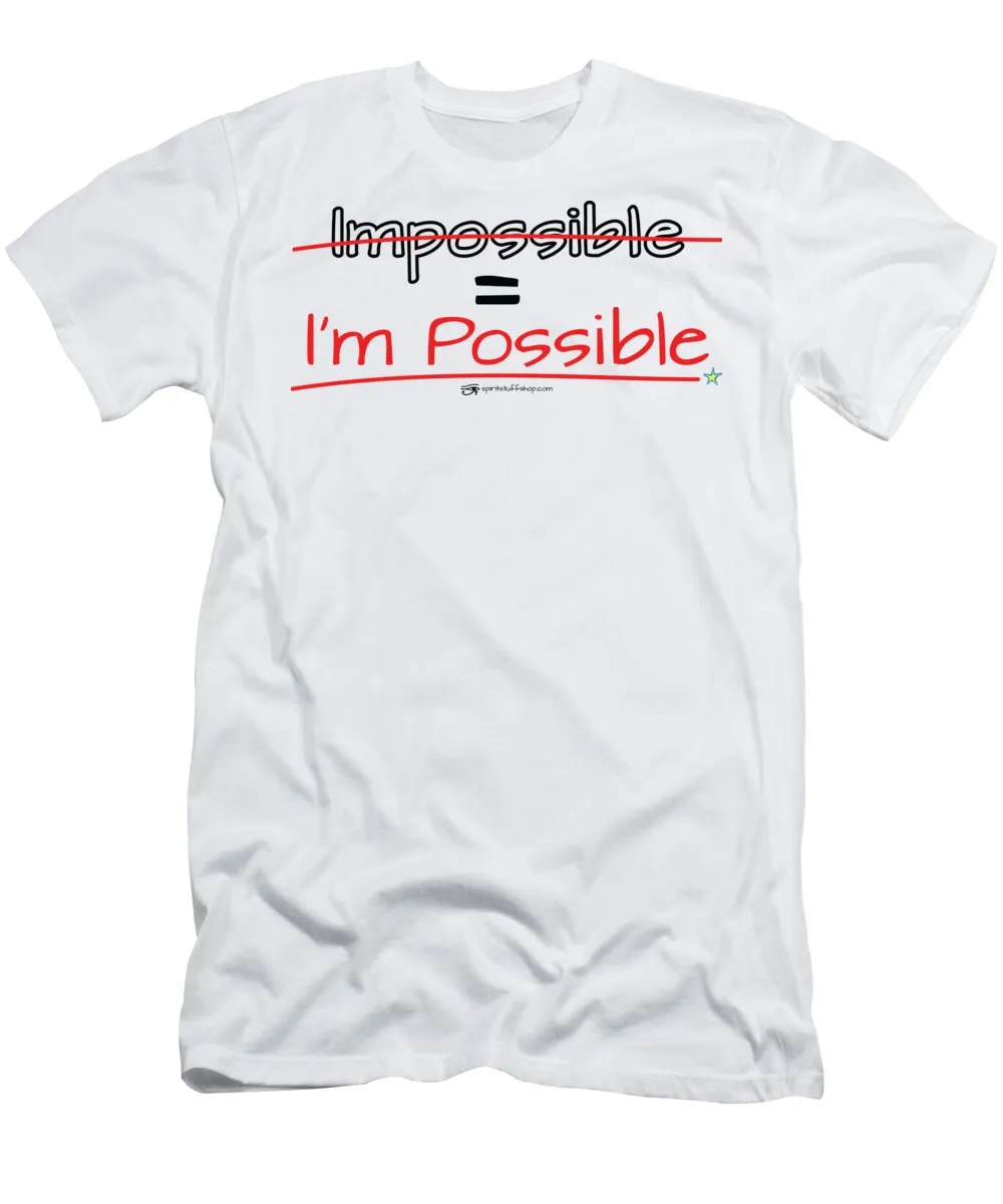 Impossible Equals I Am Possible - T-Shirt