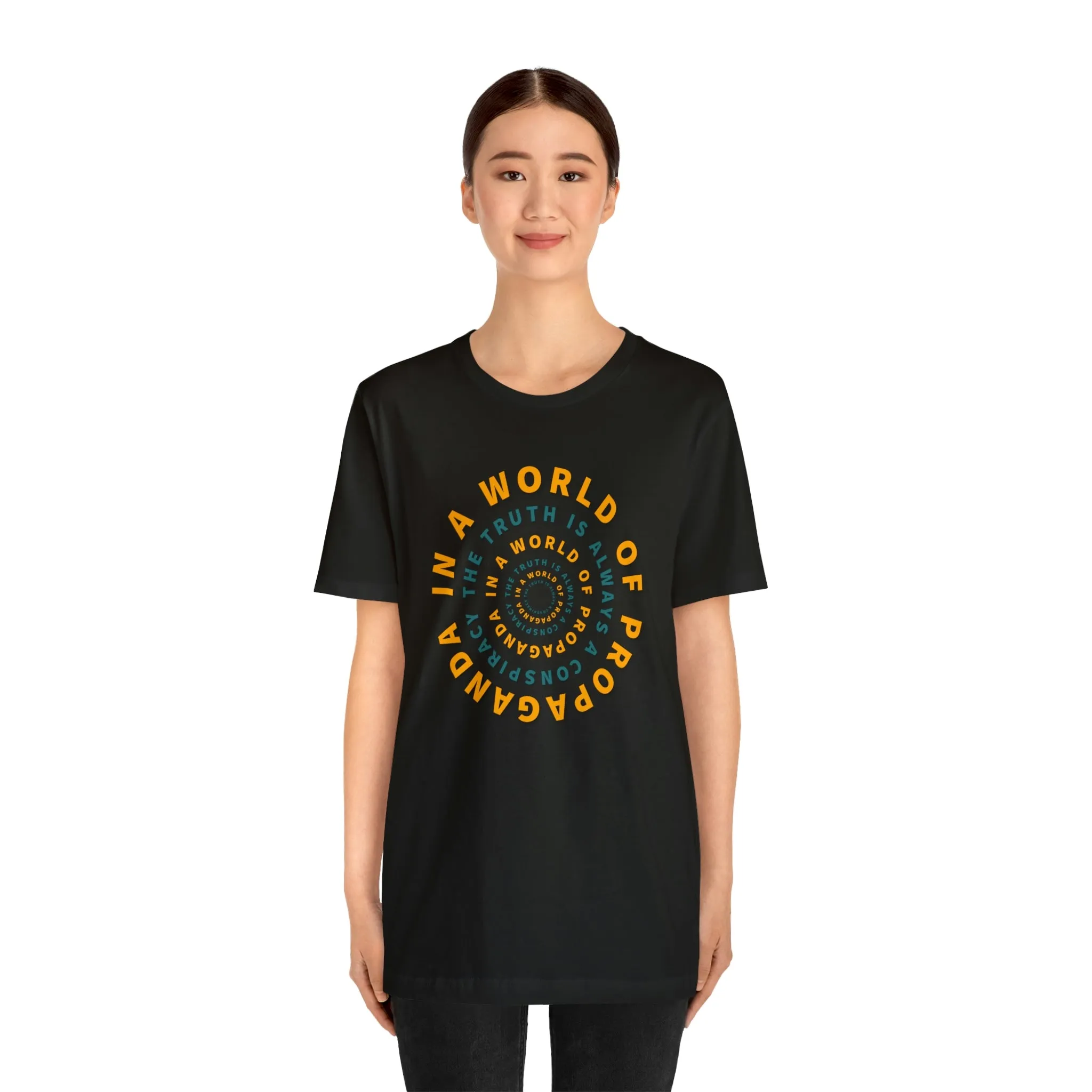 In a World of Propaganda The Truth is Always a Conspiracy Short Sleeve Tee
