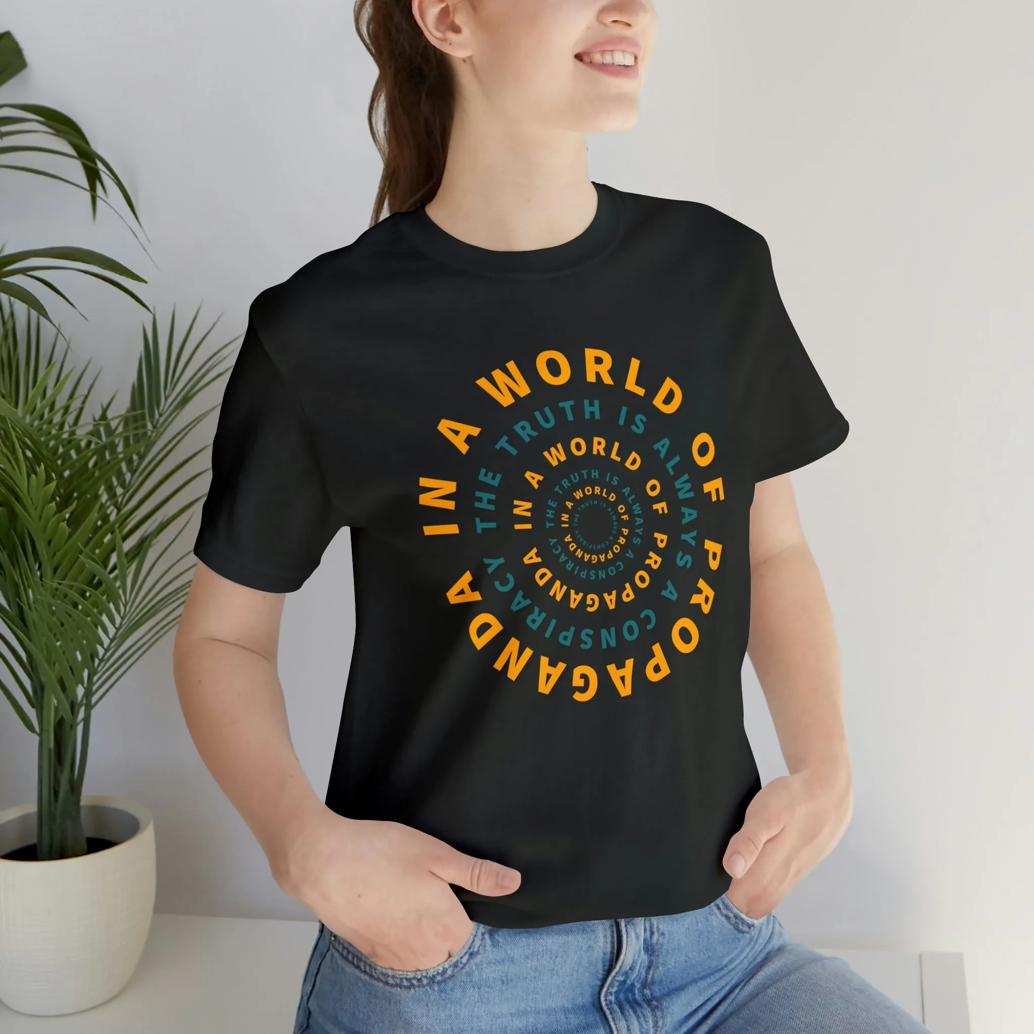 In a World of Propaganda The Truth is Always a Conspiracy Short Sleeve Tee