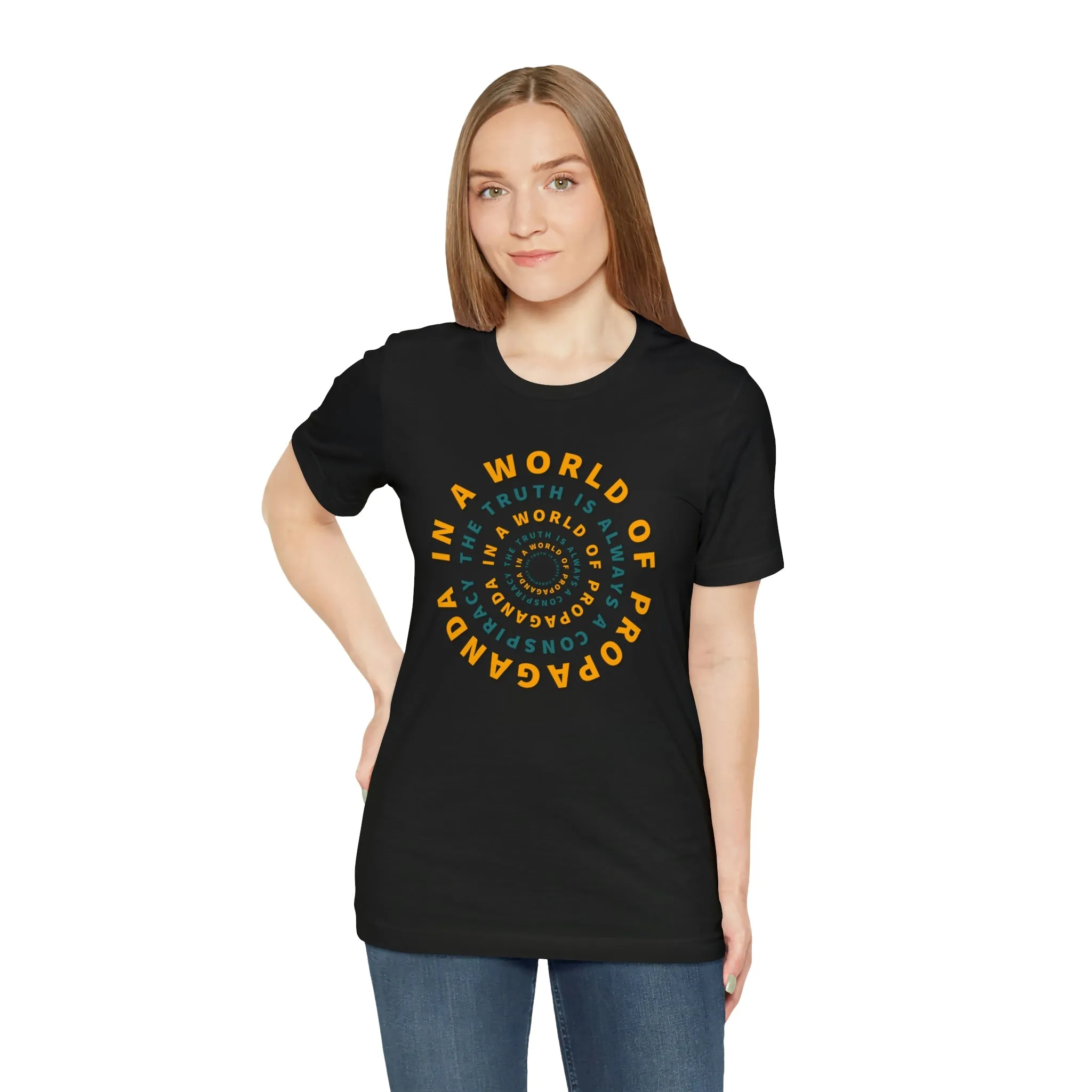 In a World of Propaganda The Truth is Always a Conspiracy Short Sleeve Tee