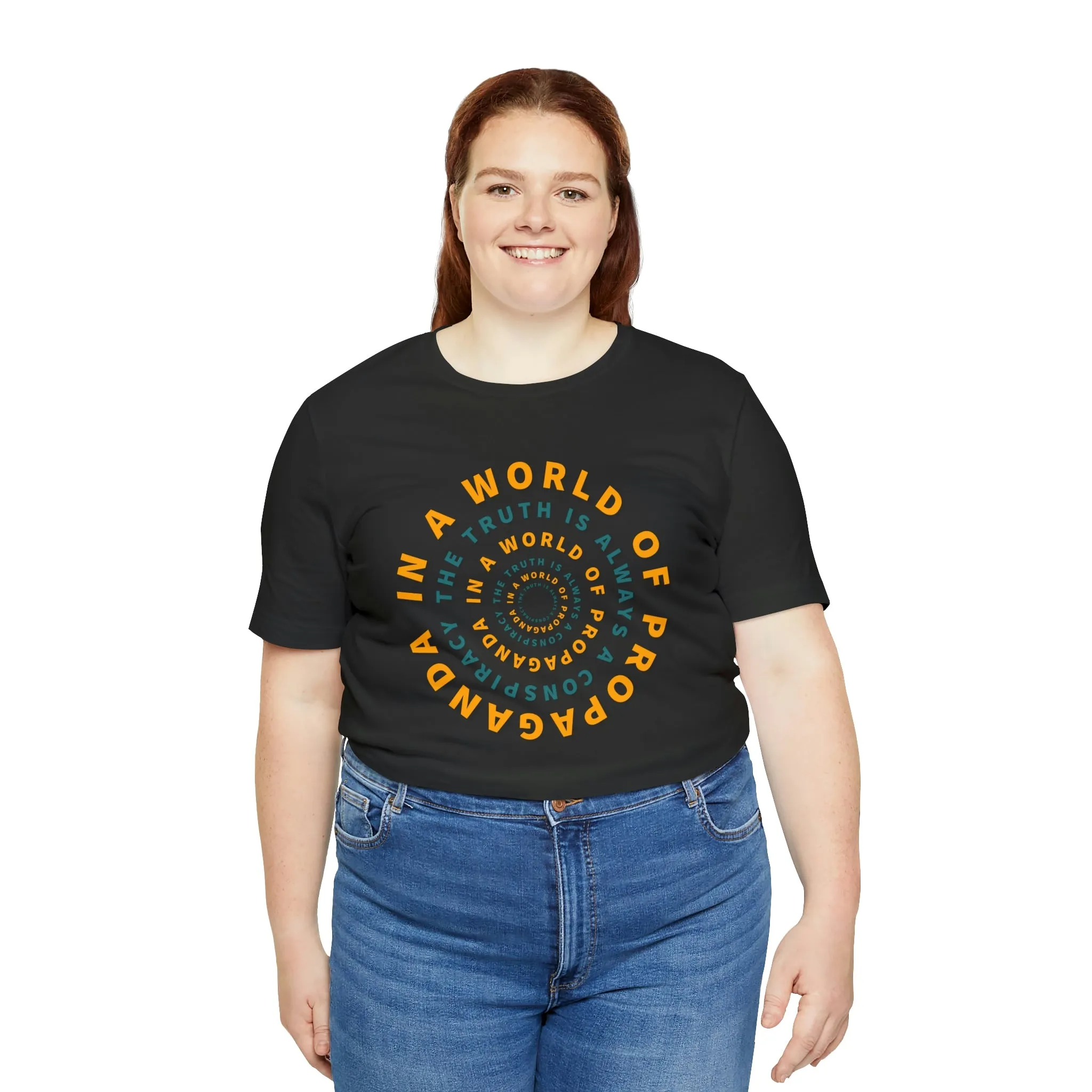 In a World of Propaganda The Truth is Always a Conspiracy Short Sleeve Tee