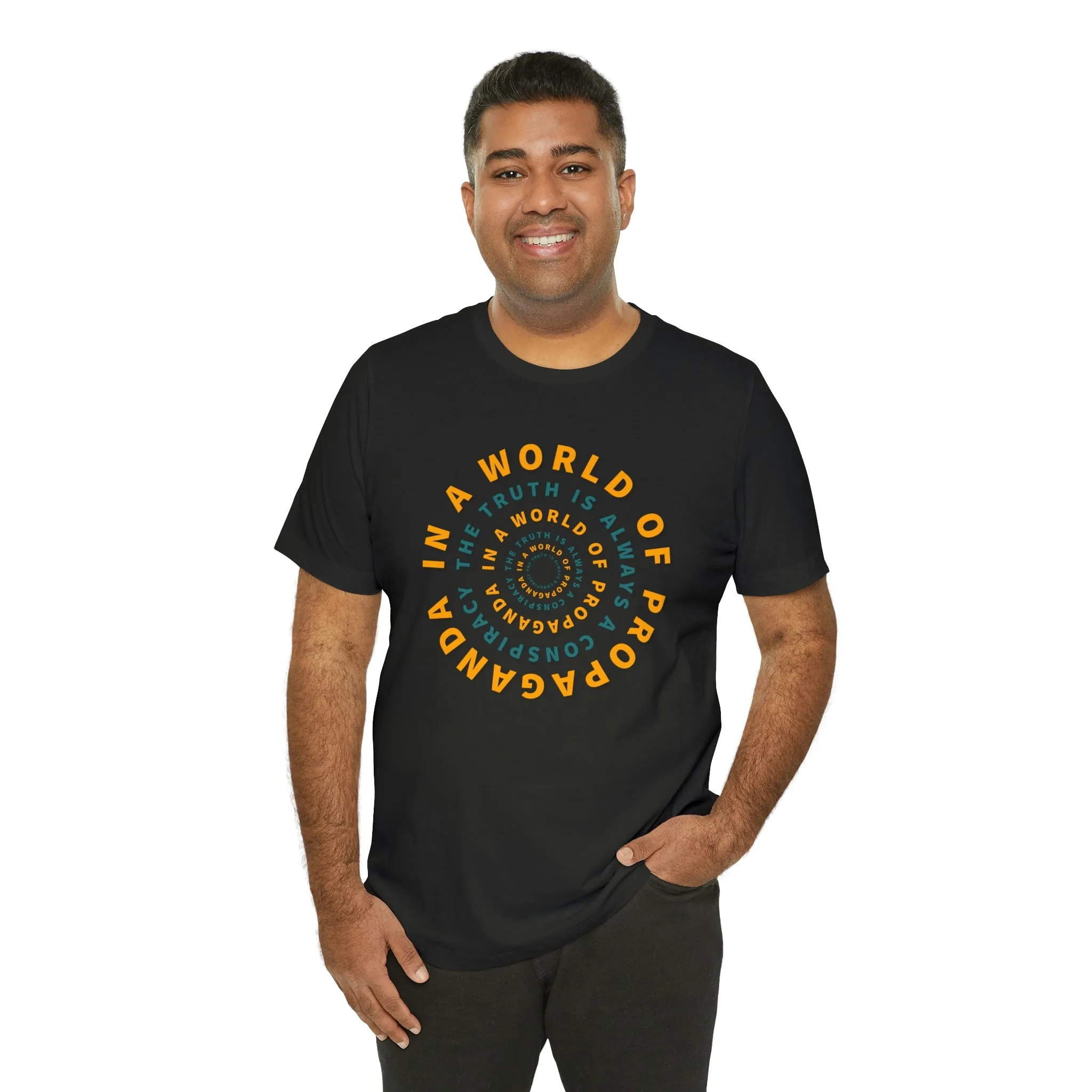 In a World of Propaganda The Truth is Always a Conspiracy Short Sleeve Tee