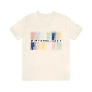 In my cup collecting era shirt tee womens stanley Unisex Jersey Short Sleeve Tee