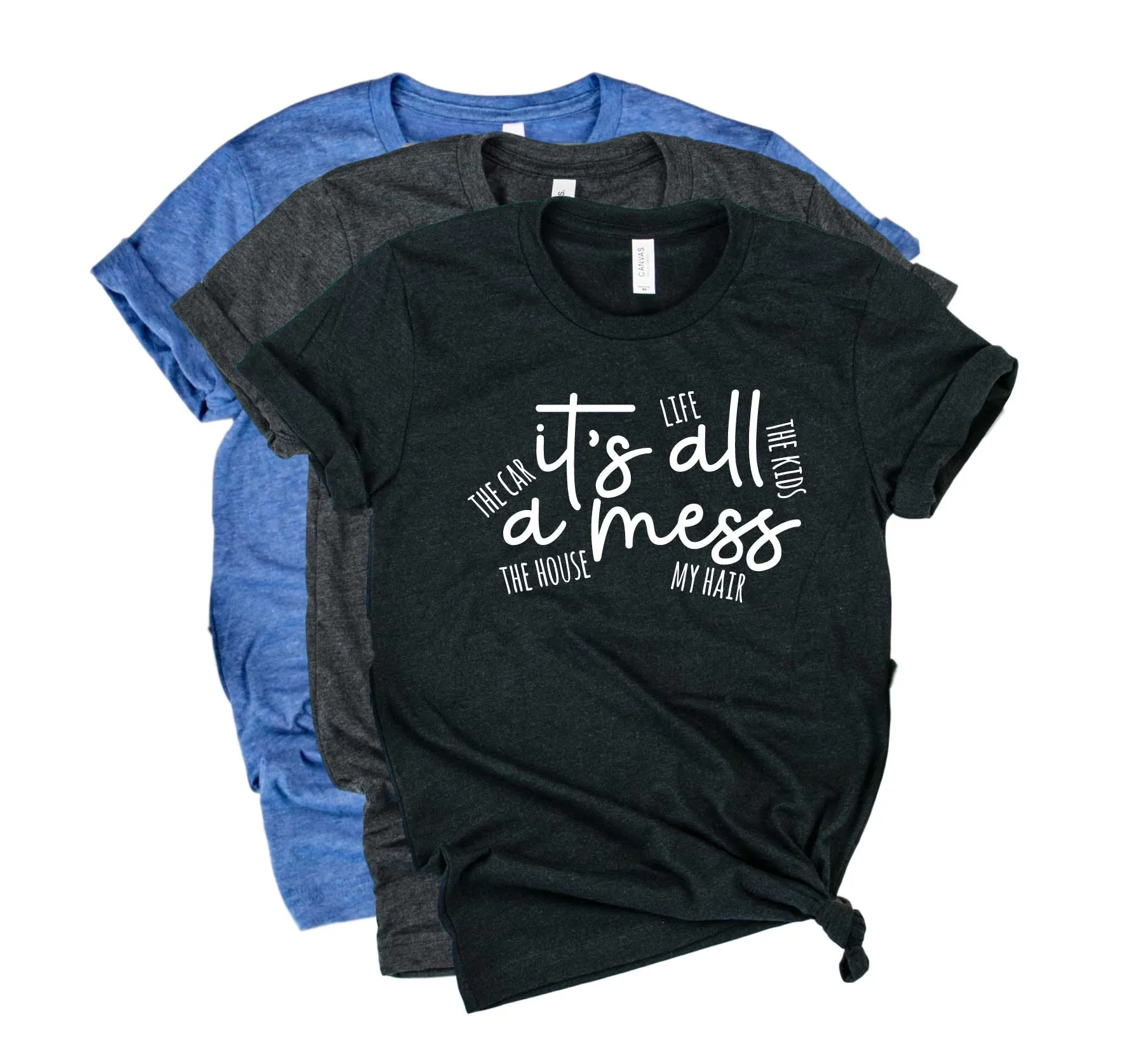 Its All A Mess Shirt | Mom Shirt | Unisex Crew