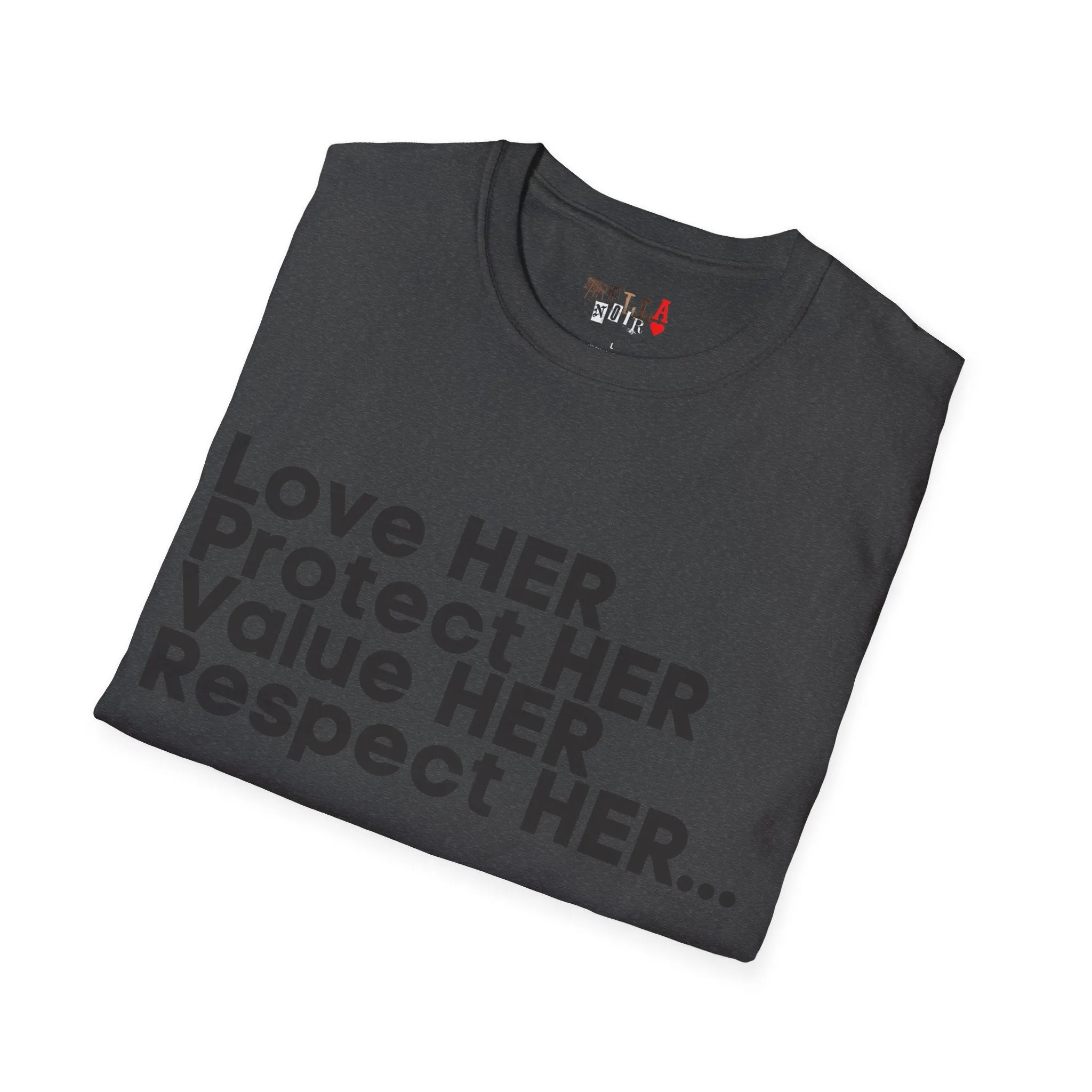 Love HER Protect HER Black Letters Unisex Softstyle T-Shirt