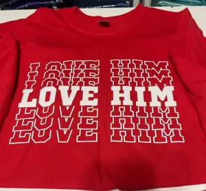 Love Him - Crew Neck T-Shirt