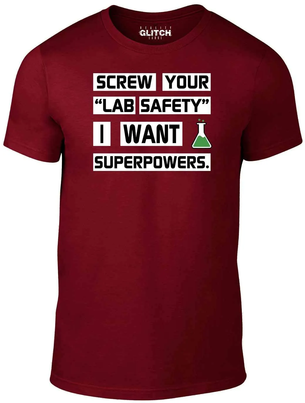 Men's Screw Your "Lab Safety" I Want Superpowers T-Shirt