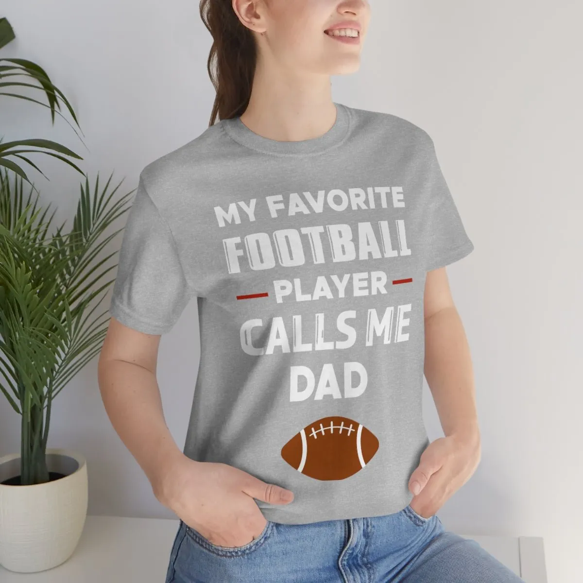 Men's Tee - My Favorite Football Player Calls Me Dad