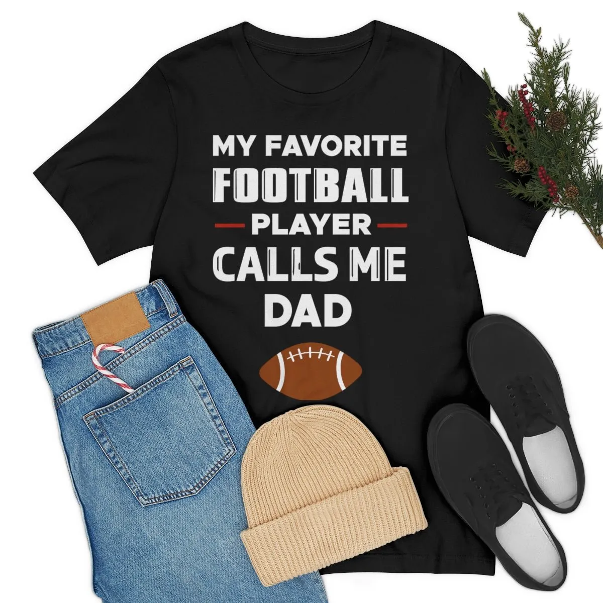 Men's Tee - My Favorite Football Player Calls Me Dad