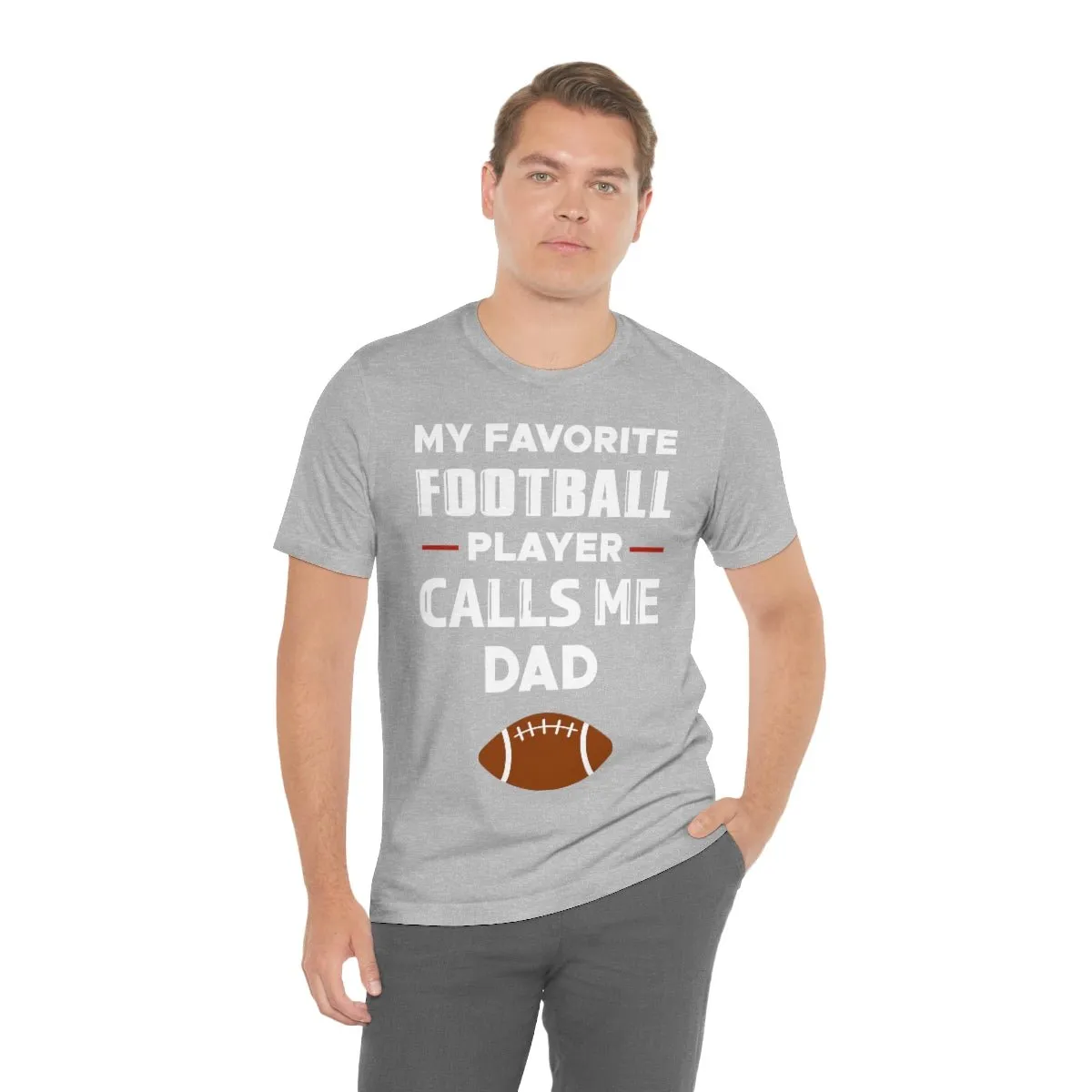 Men's Tee - My Favorite Football Player Calls Me Dad
