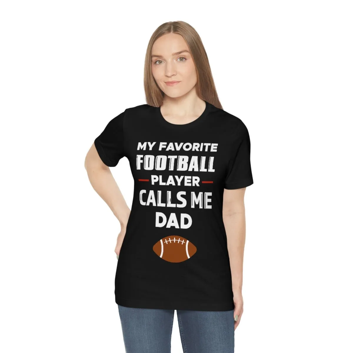 Men's Tee - My Favorite Football Player Calls Me Dad