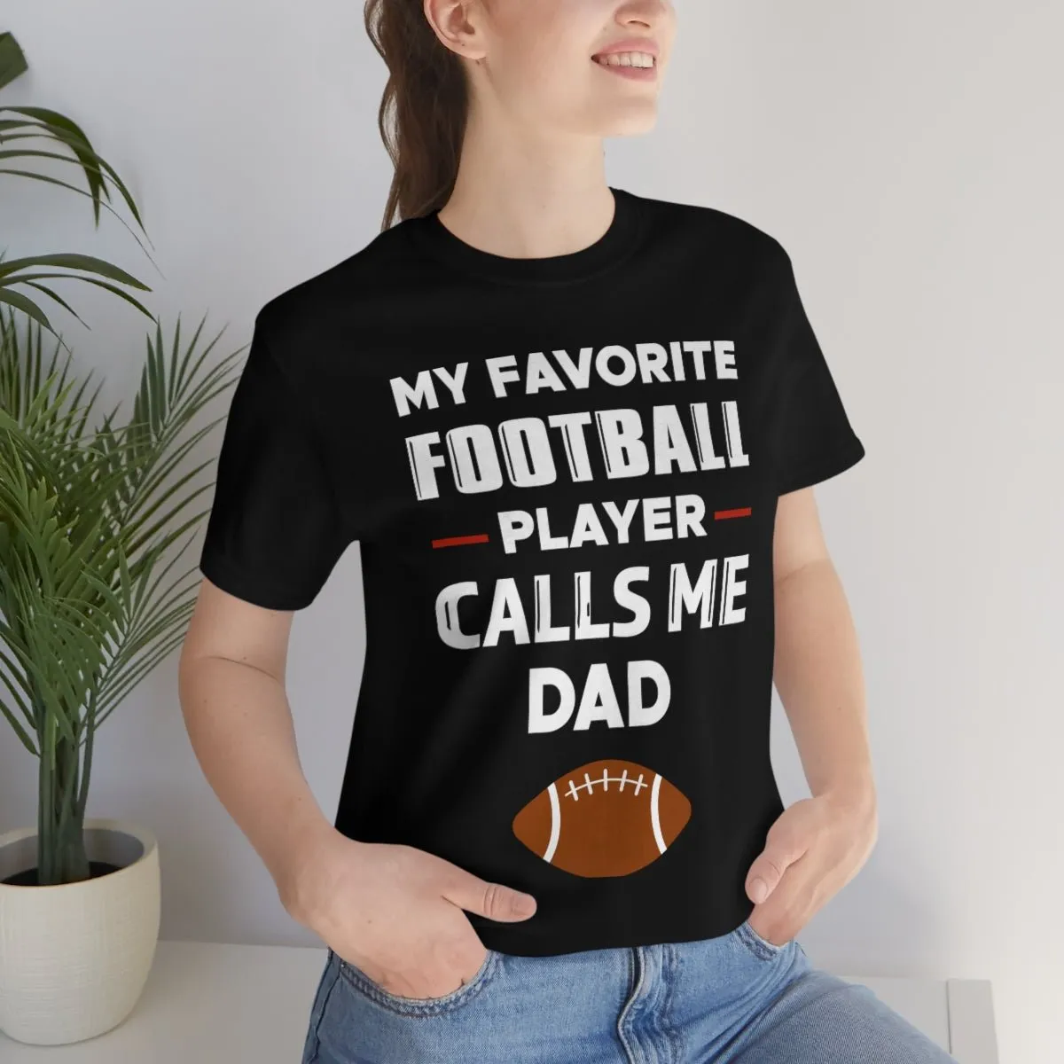 Men's Tee - My Favorite Football Player Calls Me Dad
