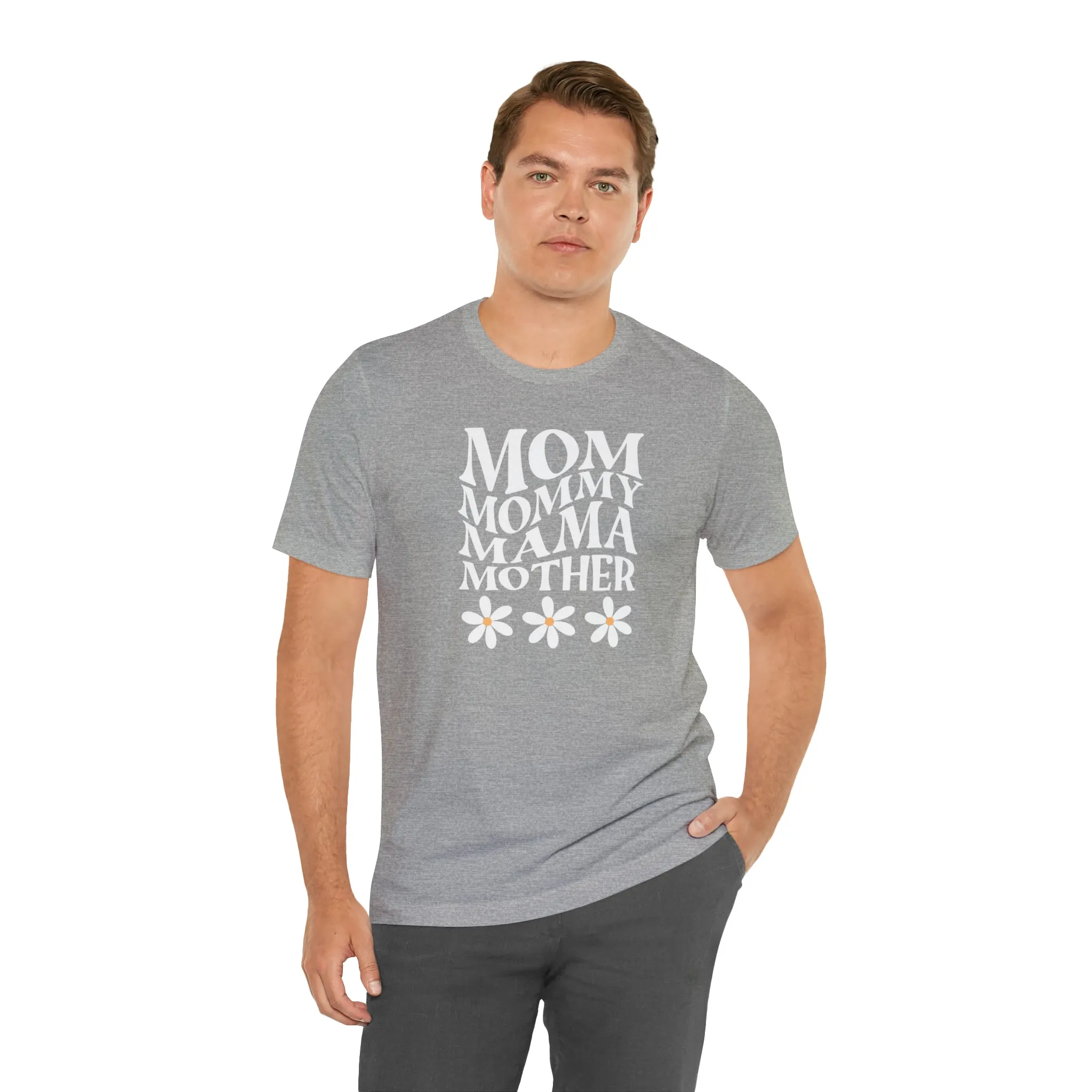 Mom Mommy T-Shirt | Flowers Mom Tee |  Bella Canvas 3001 Unisex |  Mother Short Sleeve Tshirt