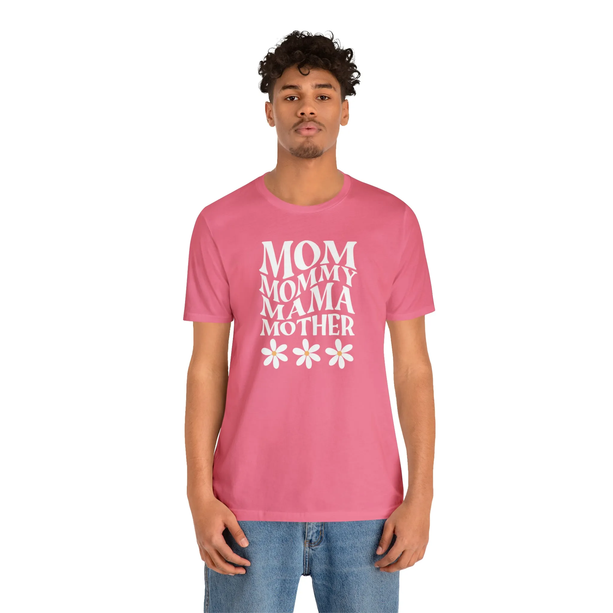Mom Mommy T-Shirt | Flowers Mom Tee |  Bella Canvas 3001 Unisex |  Mother Short Sleeve Tshirt