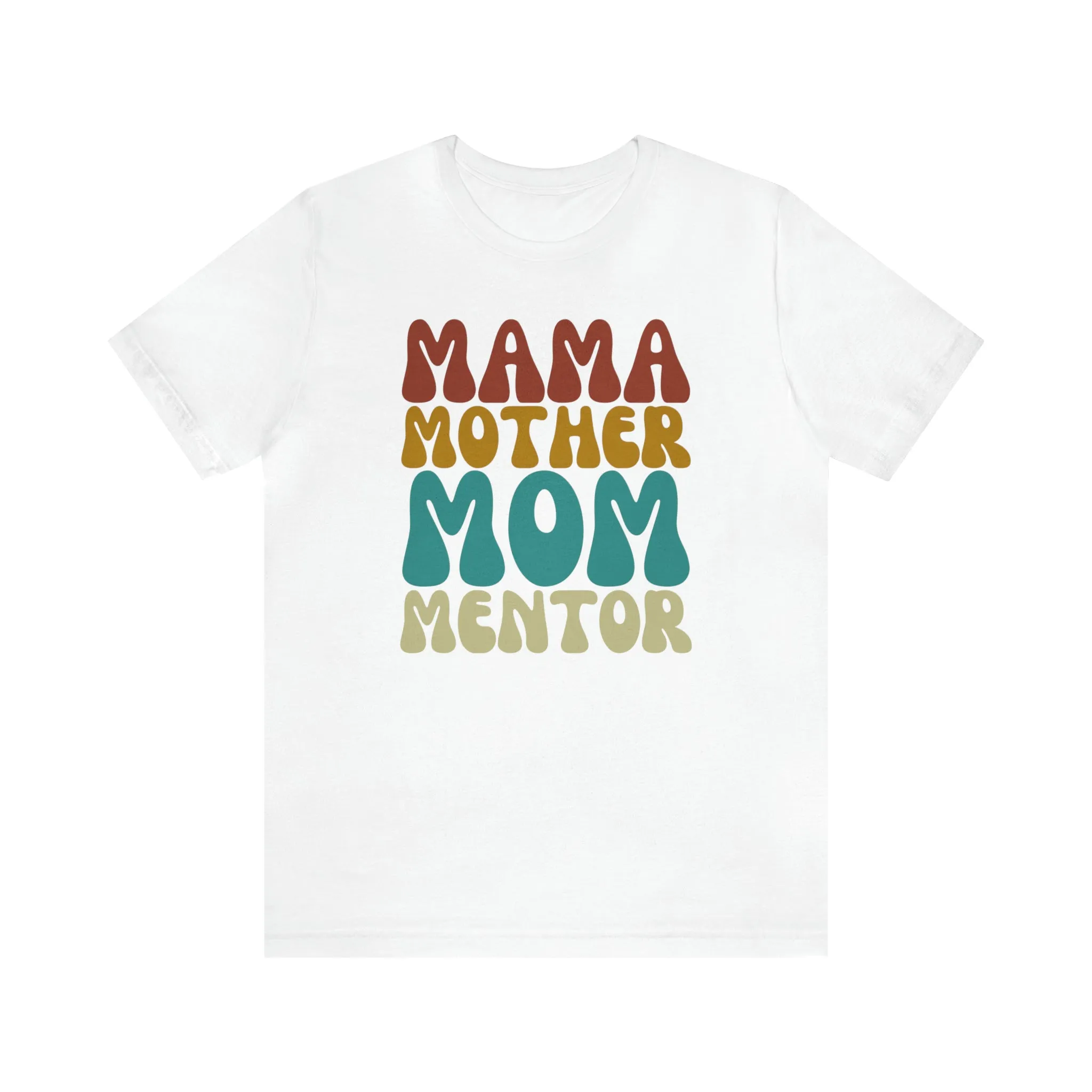 Mom Mother Mentor T-Shirt | Love You Mama Tee |  Bella Canvas 3001 Unisex |  Short Sleeve Tshirt