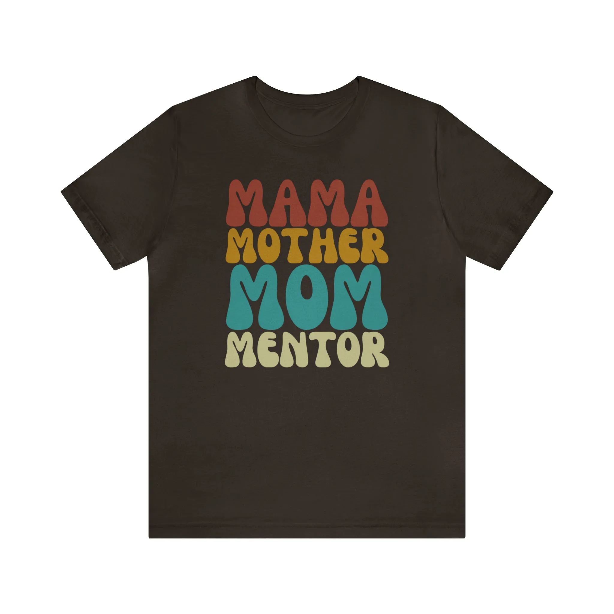 Mom Mother Mentor T-Shirt | Love You Mama Tee |  Bella Canvas 3001 Unisex |  Short Sleeve Tshirt
