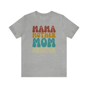 Mom Mother Mentor T-Shirt | Love You Mama Tee |  Bella Canvas 3001 Unisex |  Short Sleeve Tshirt